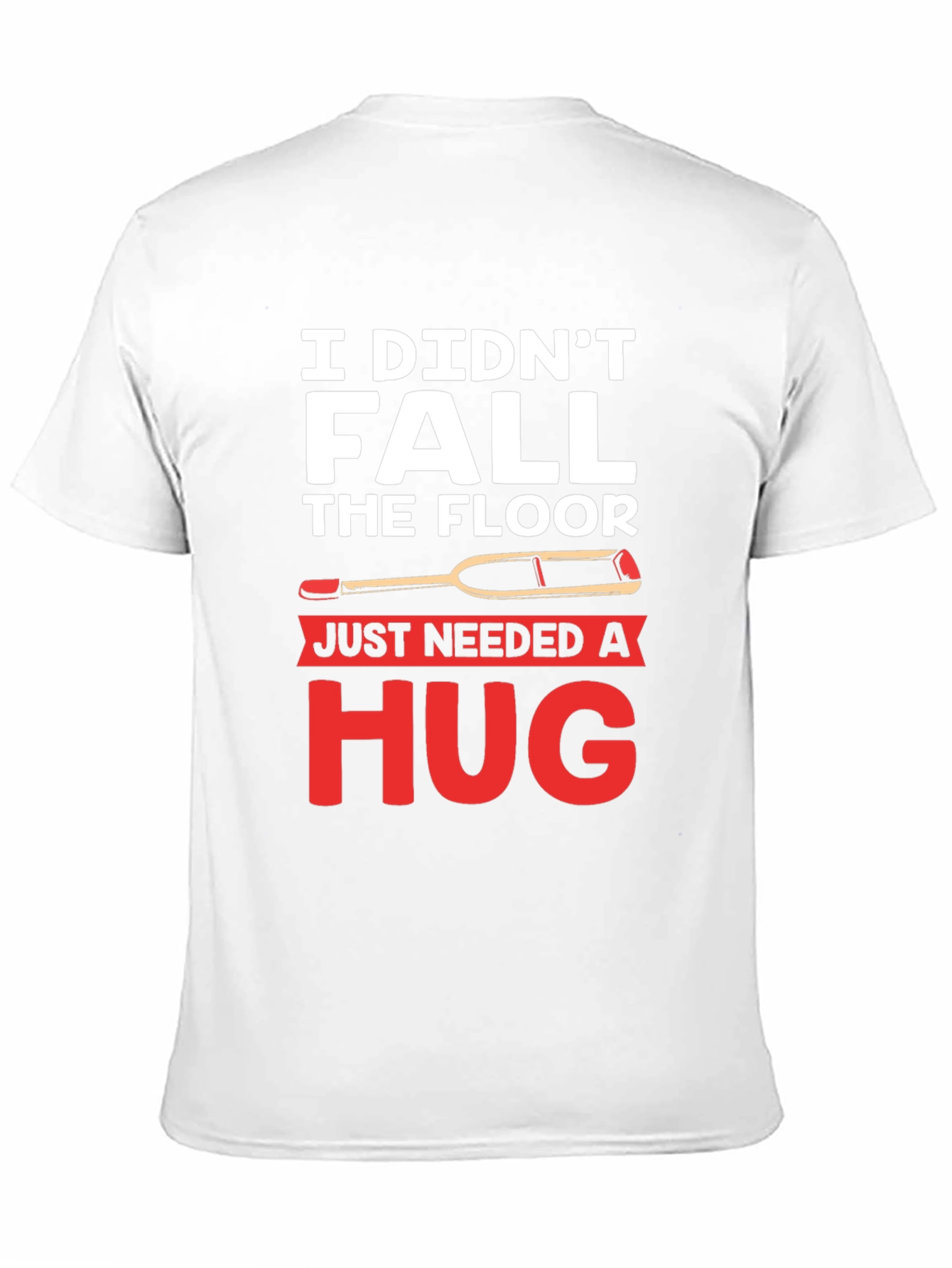 I Didnt Fall I Needed A Hug T-Shirt