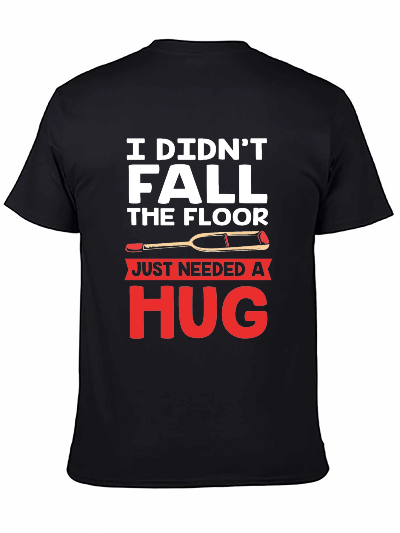 I Didnt Fall I Needed A Hug T-Shirt