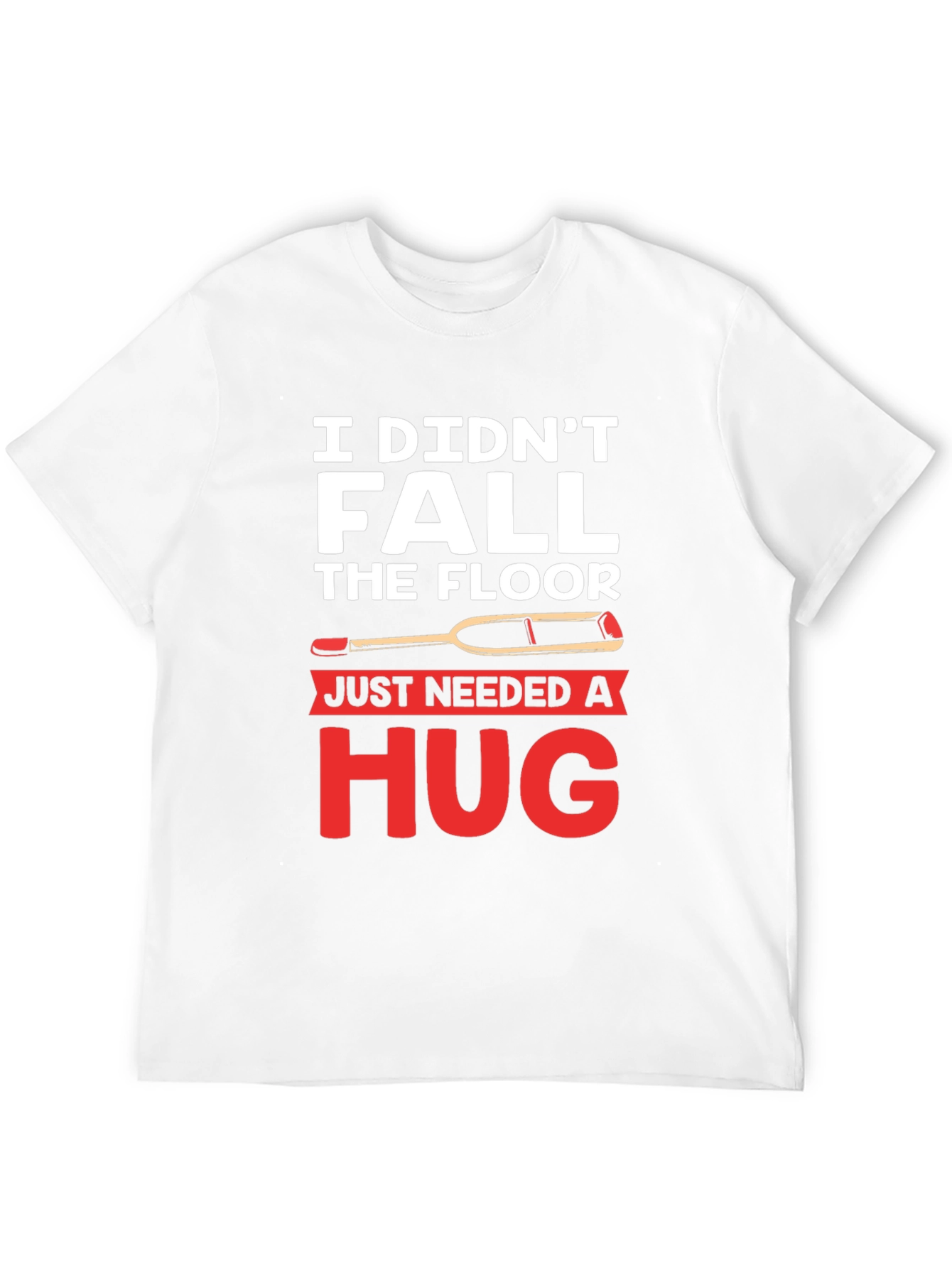 I Didnt Fall I Needed A Hug T-Shirt