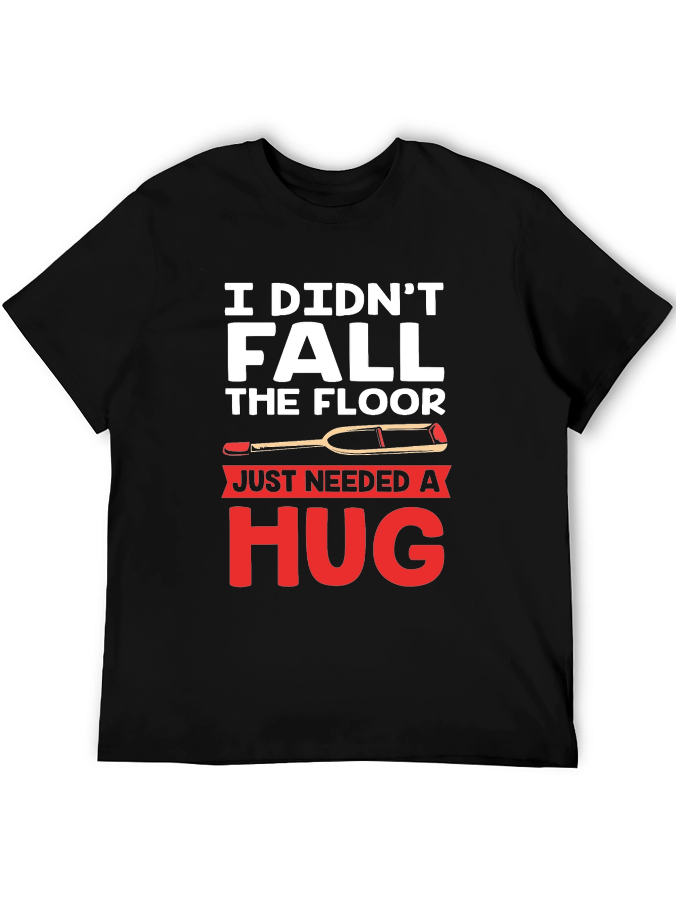 I Didnt Fall I Needed A Hug T-Shirt