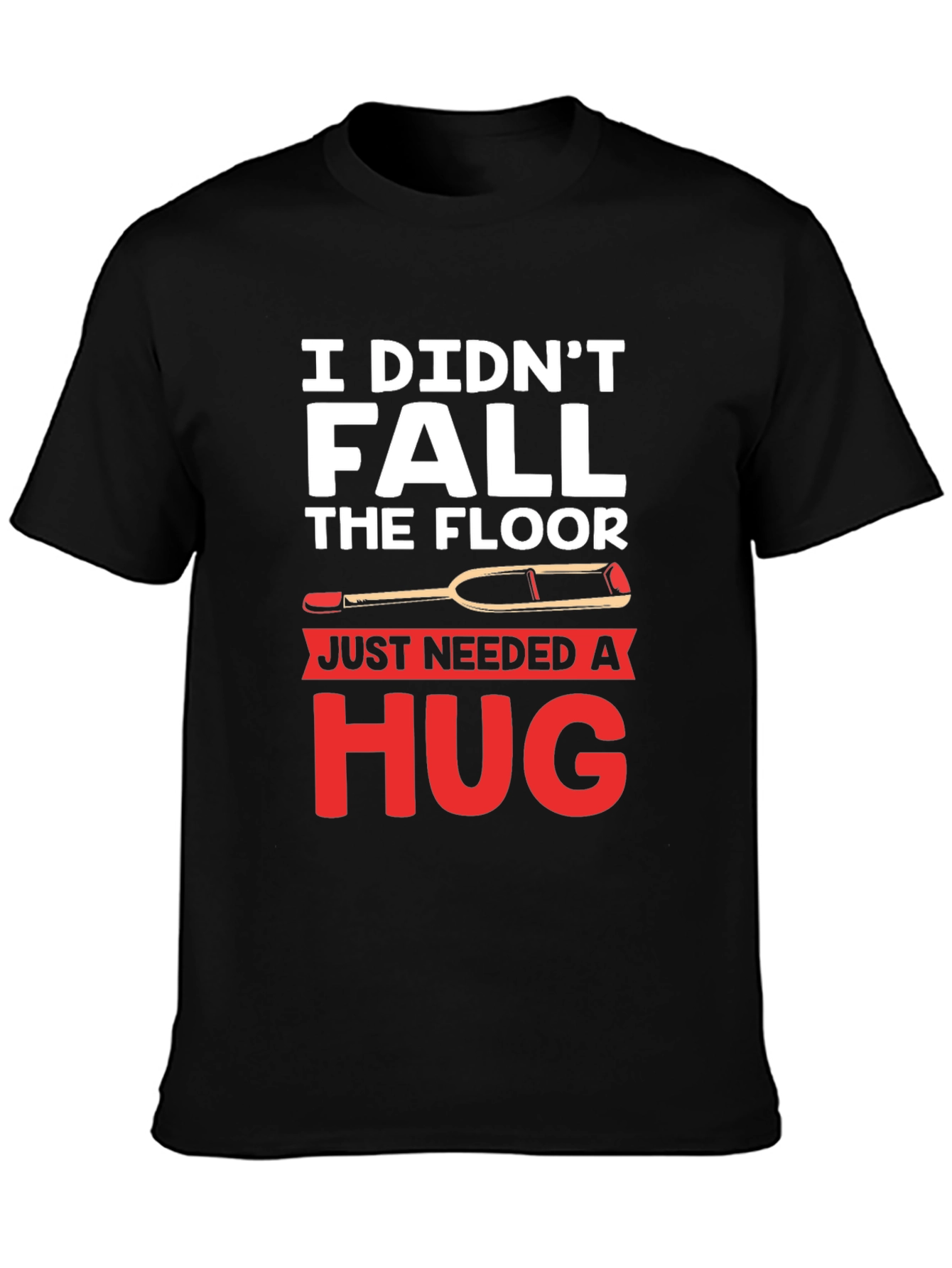 I Didnt Fall I Needed A Hug T-Shirt