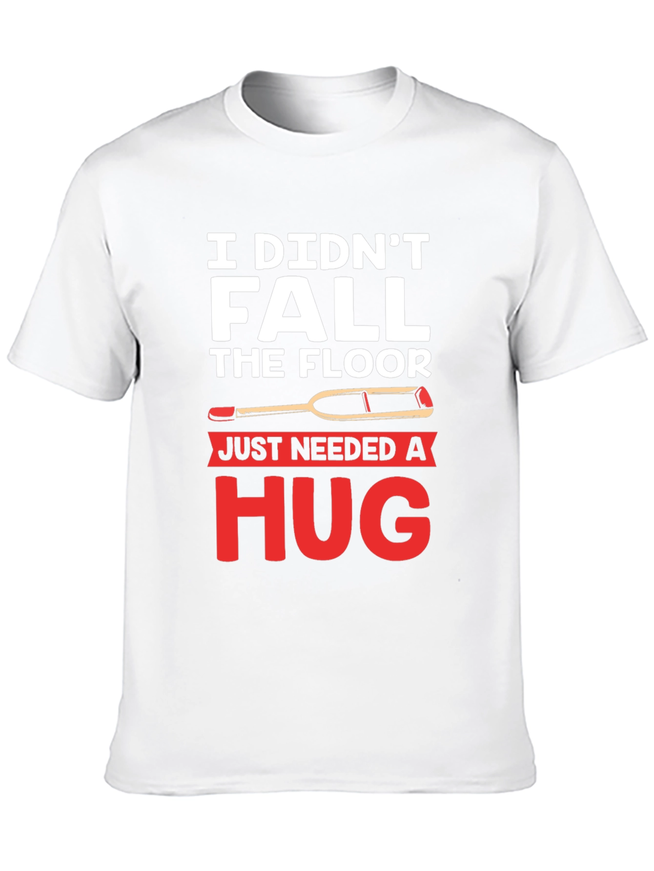 I Didnt Fall I Needed A Hug T-Shirt