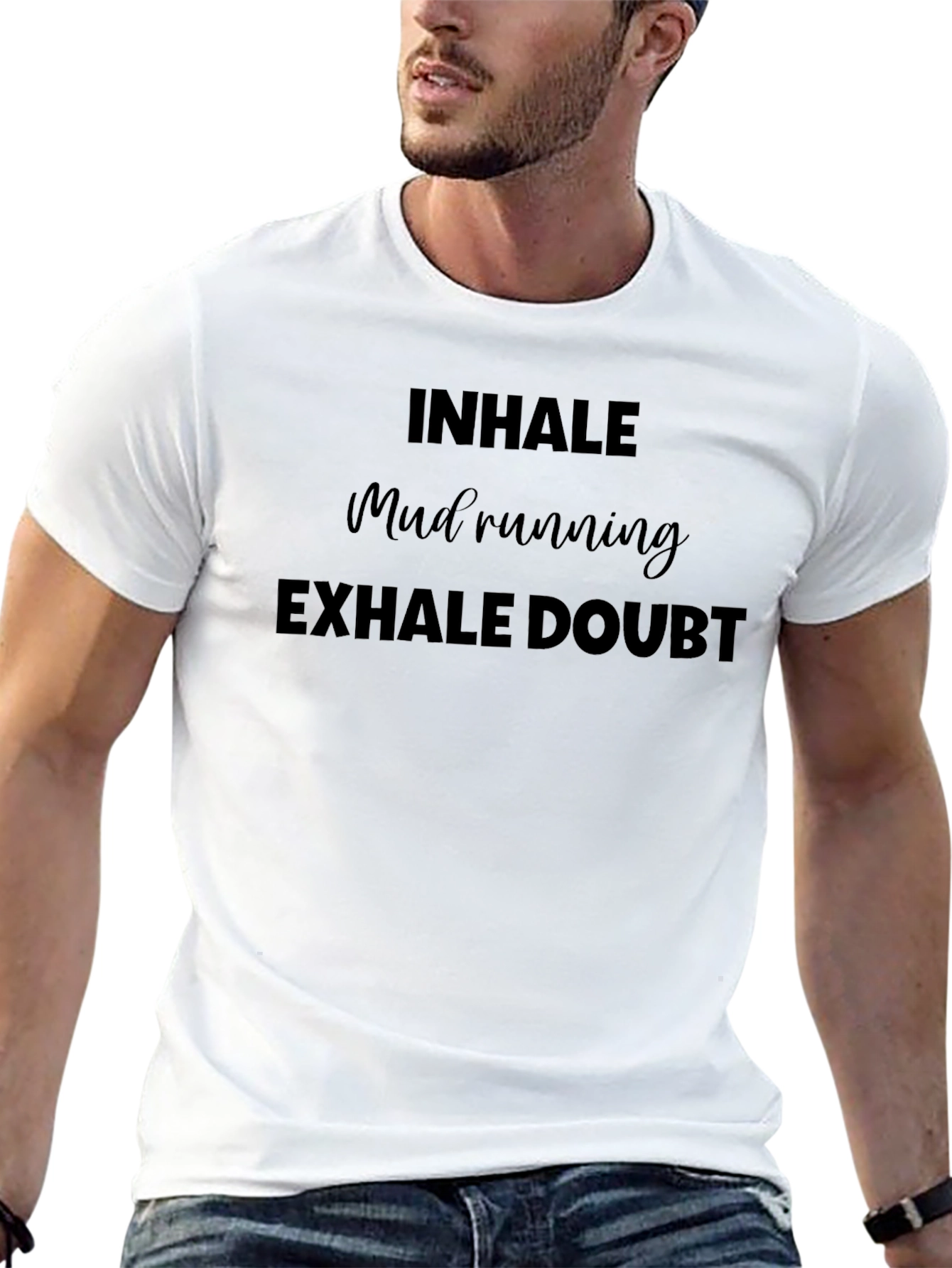 Inhale Mud Running Exhale Doubt T-Shirt