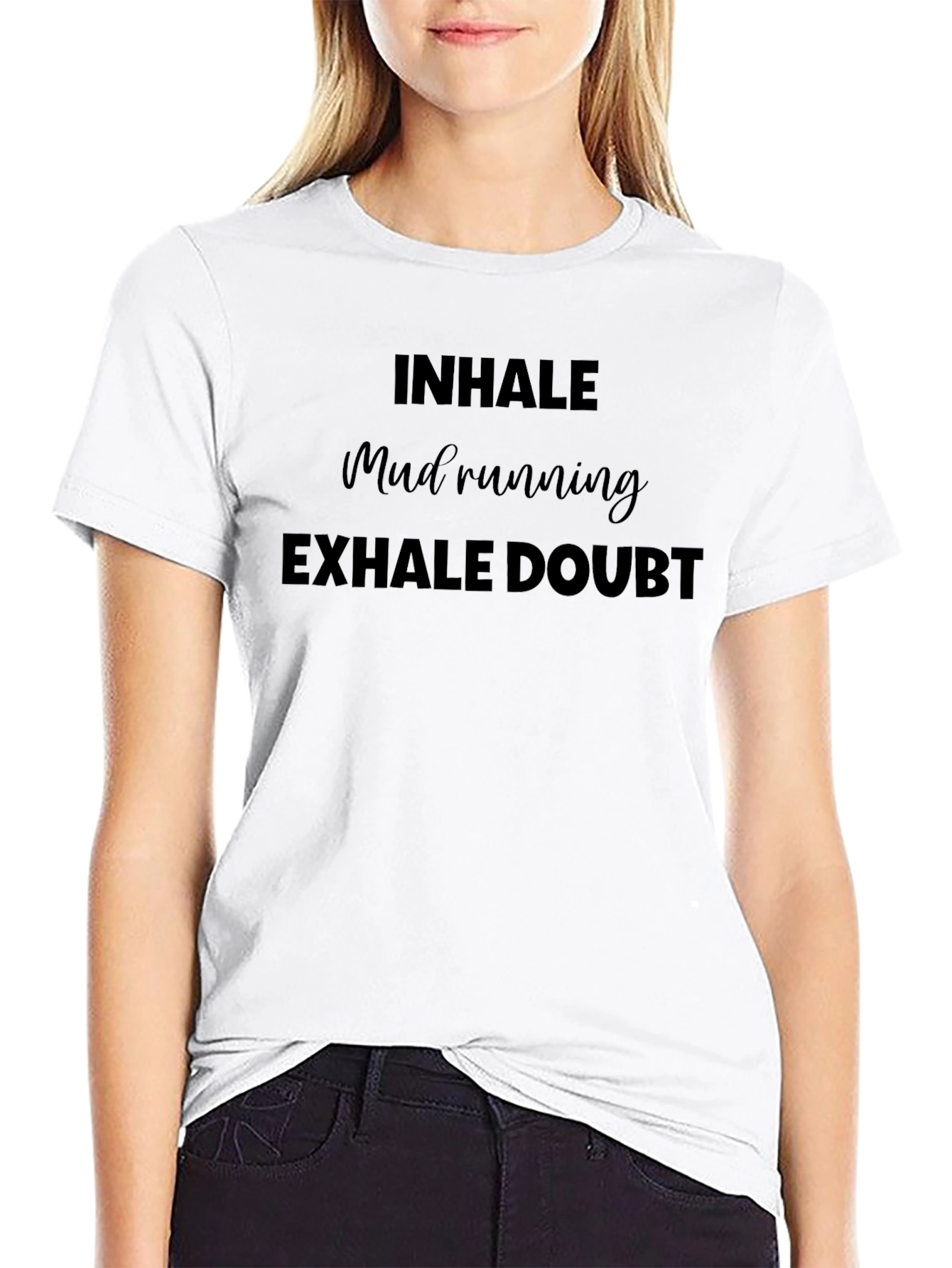 Inhale Mud Running Exhale Doubt T-Shirt