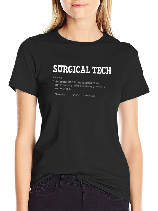 Surgical Tech Definition T-Shirt - Gift for Medical Professionals