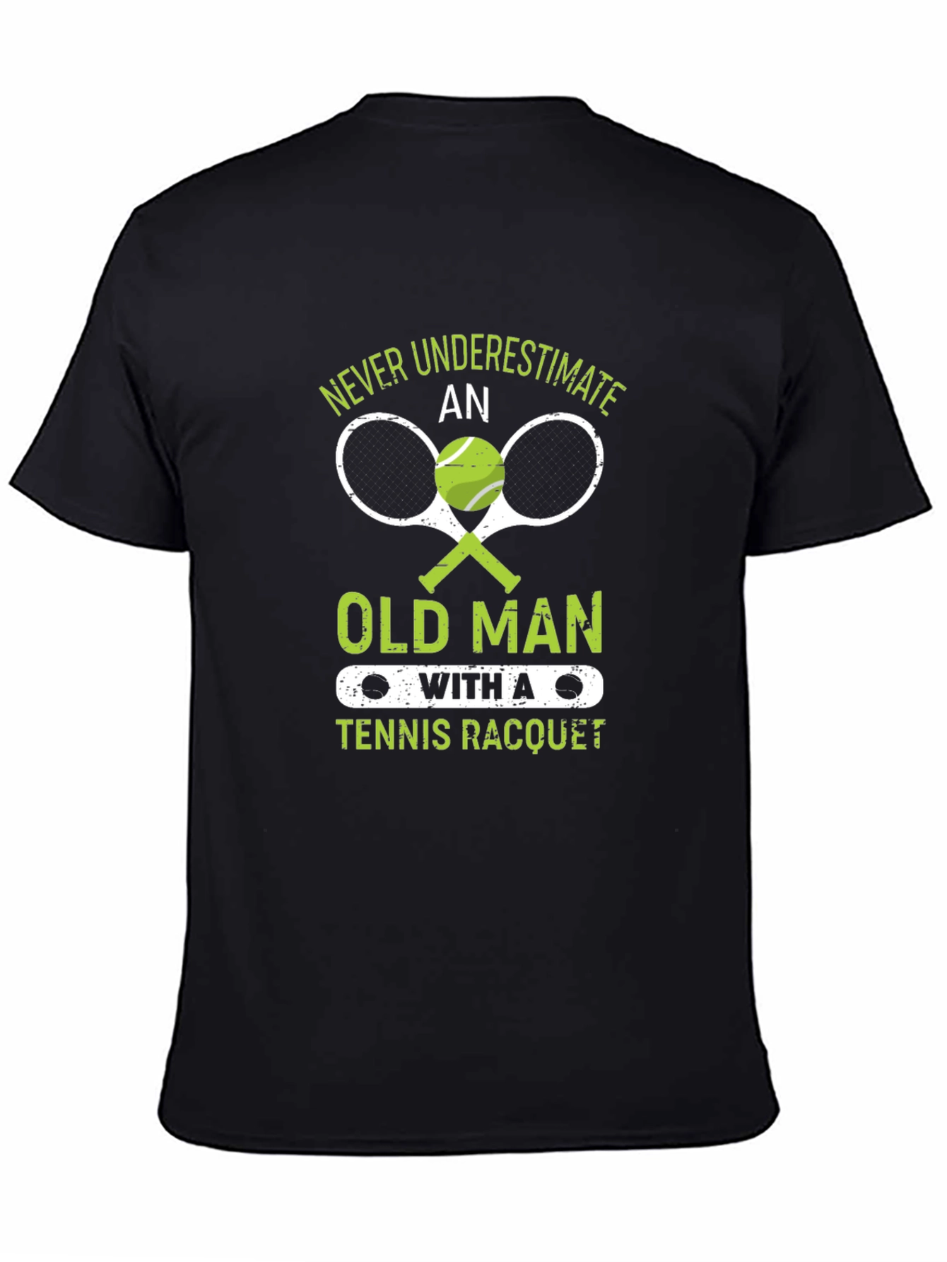 Never Underestimate Old Man Tennis Racquet T-Shirt