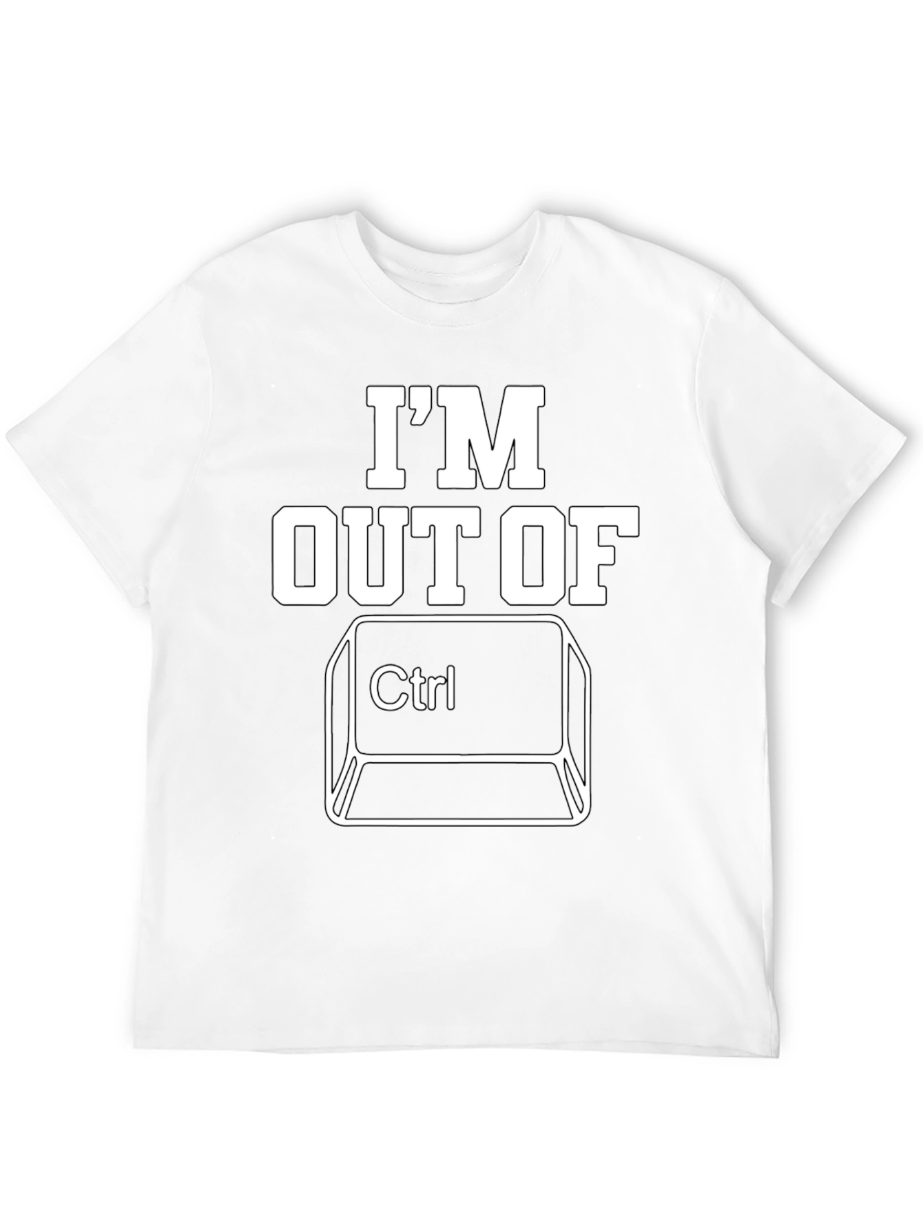 Im Out of Ctrl T-Shirt Funny Graphic Tee