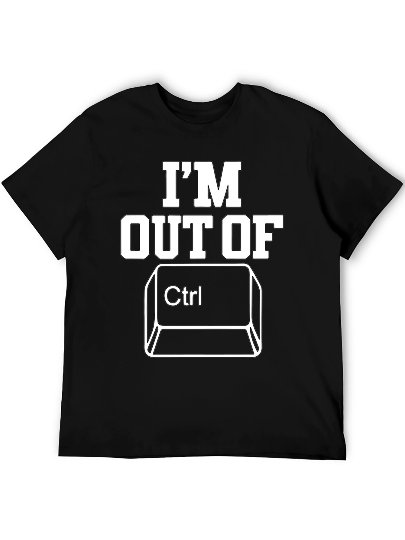 Im Out of Ctrl T-Shirt Funny Graphic Tee