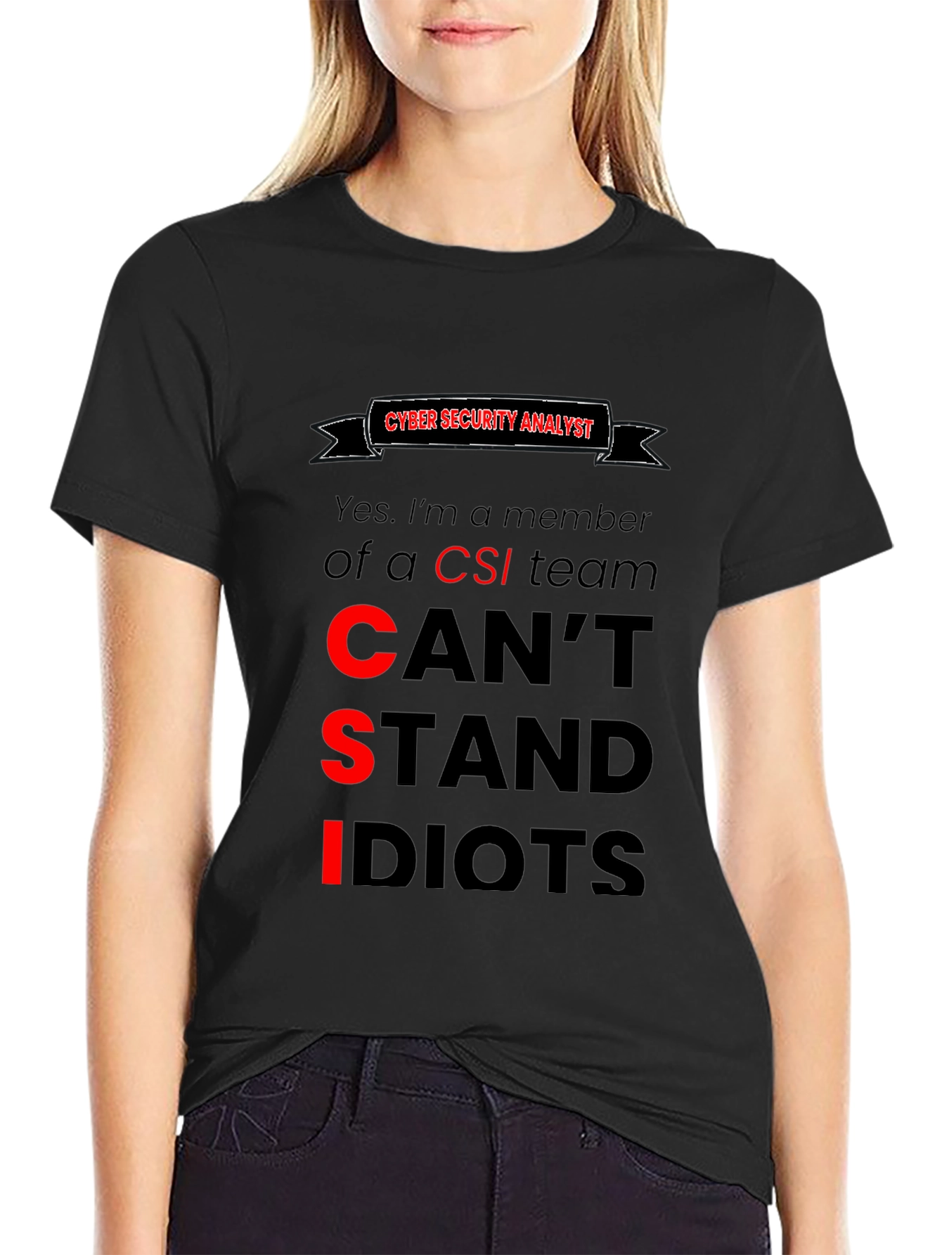 Cyber Security Analyst T-Shirt: Cant Stand Idiots