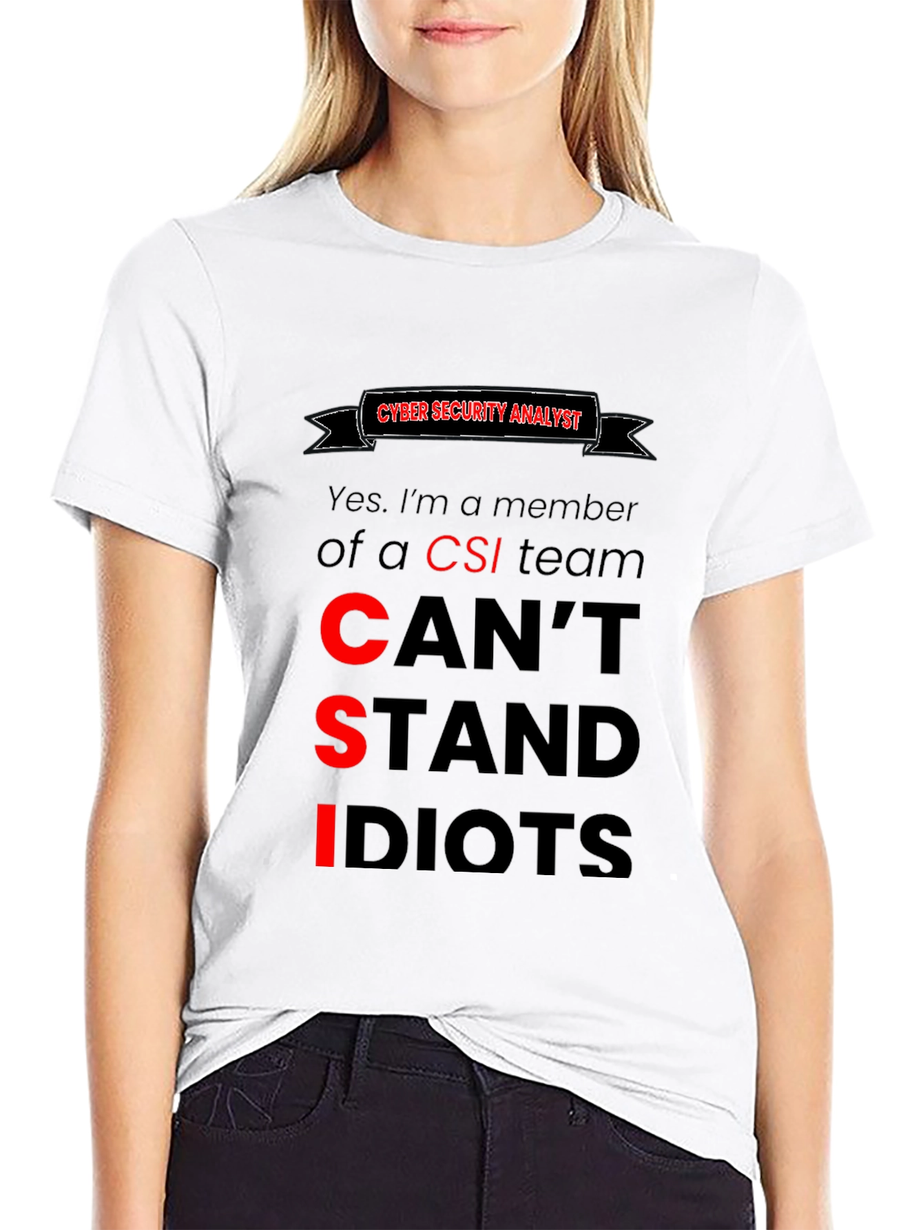 Cyber Security Analyst T-Shirt: Cant Stand Idiots