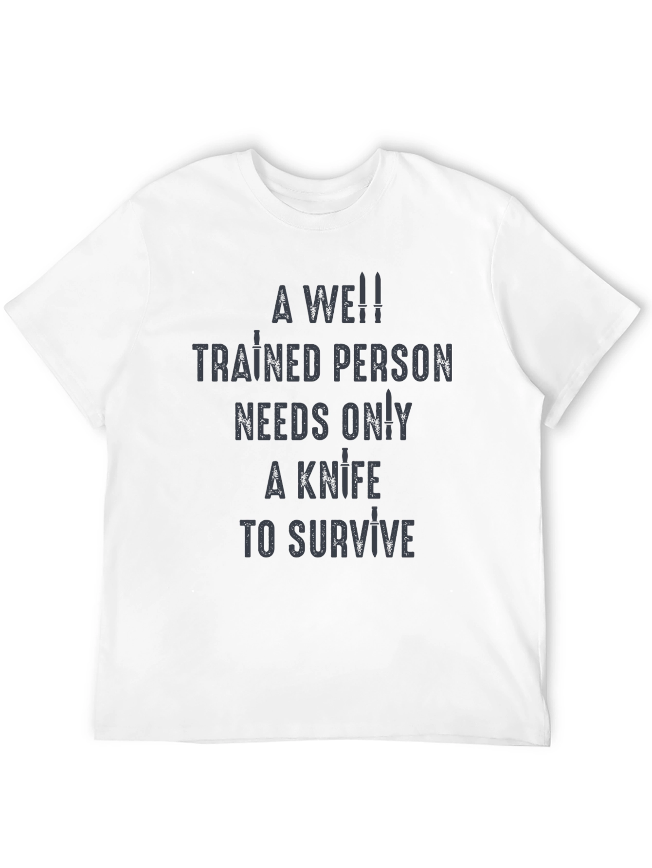 Well Trained Person Knife Survival T-Shirt