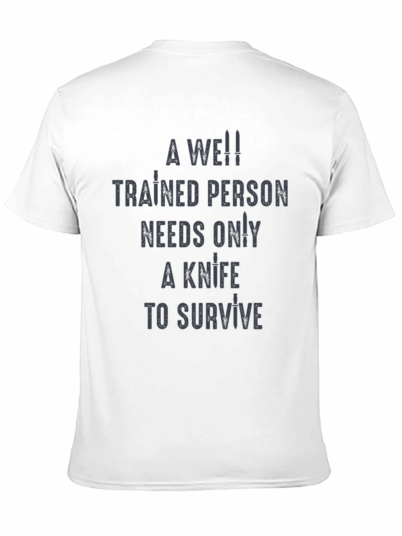 Well Trained Person Knife Survival T-Shirt