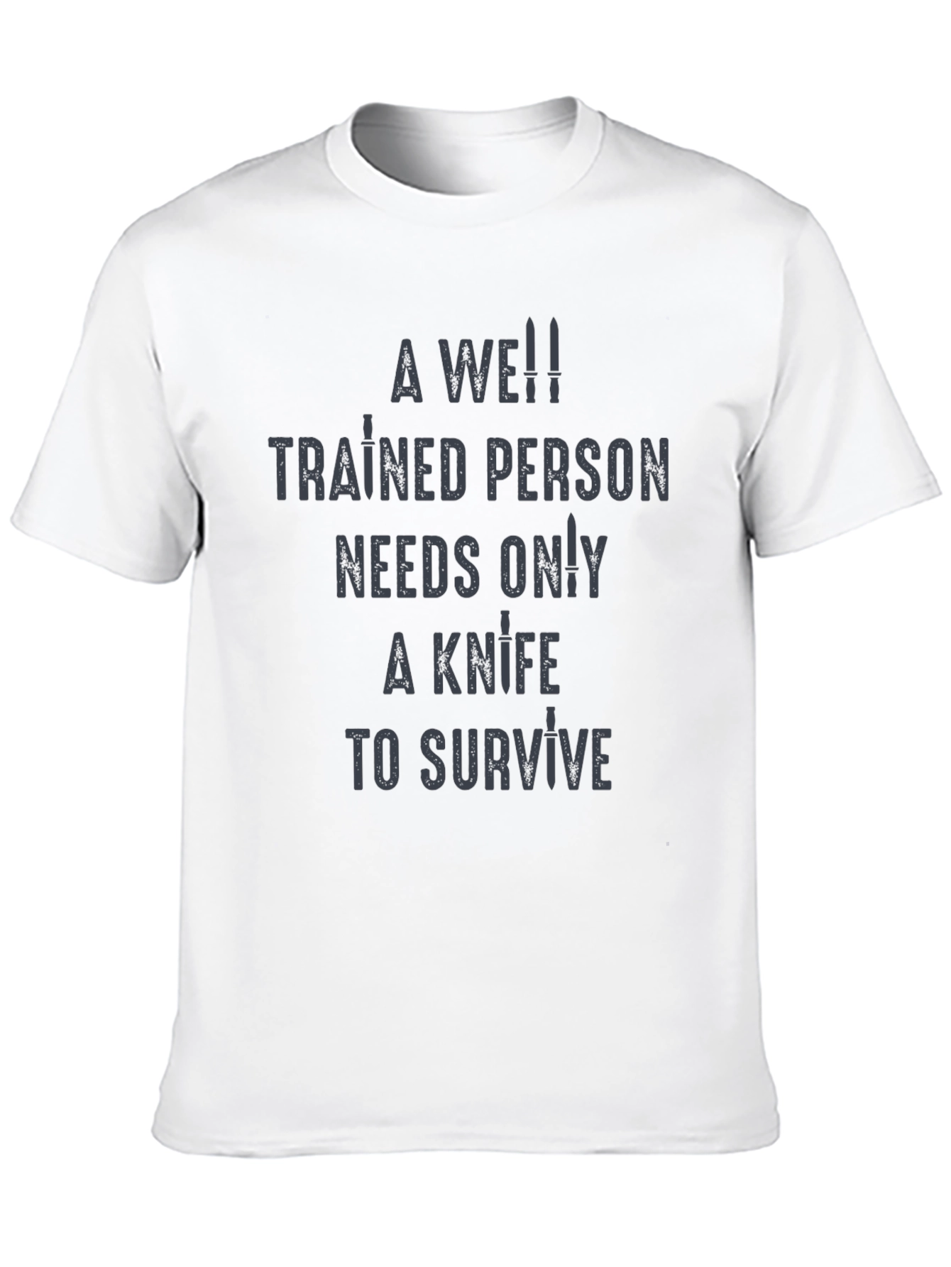 Well Trained Person Knife Survival T-Shirt