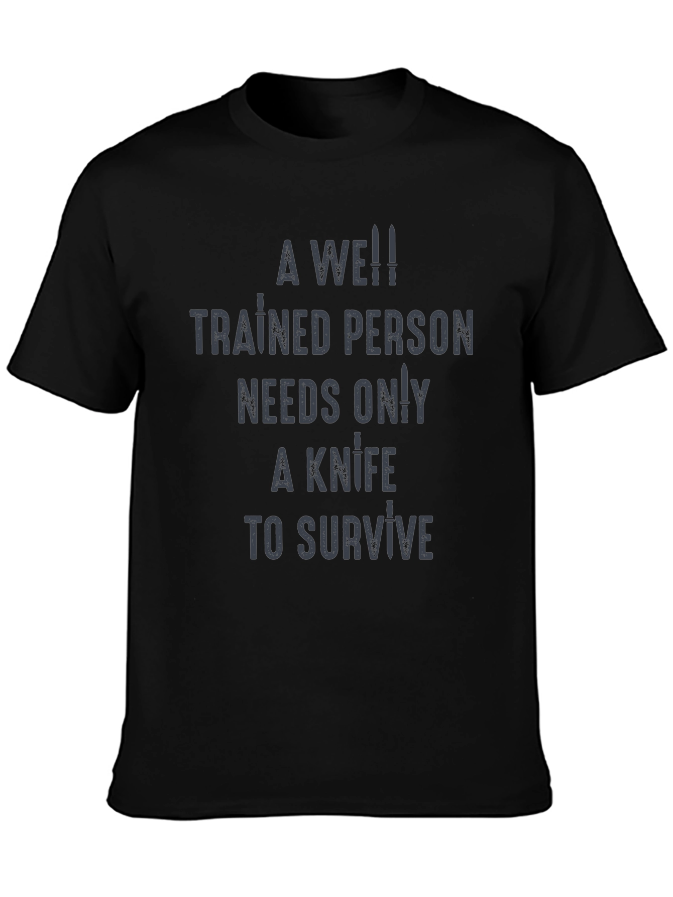 Well Trained Person Knife Survival T-Shirt