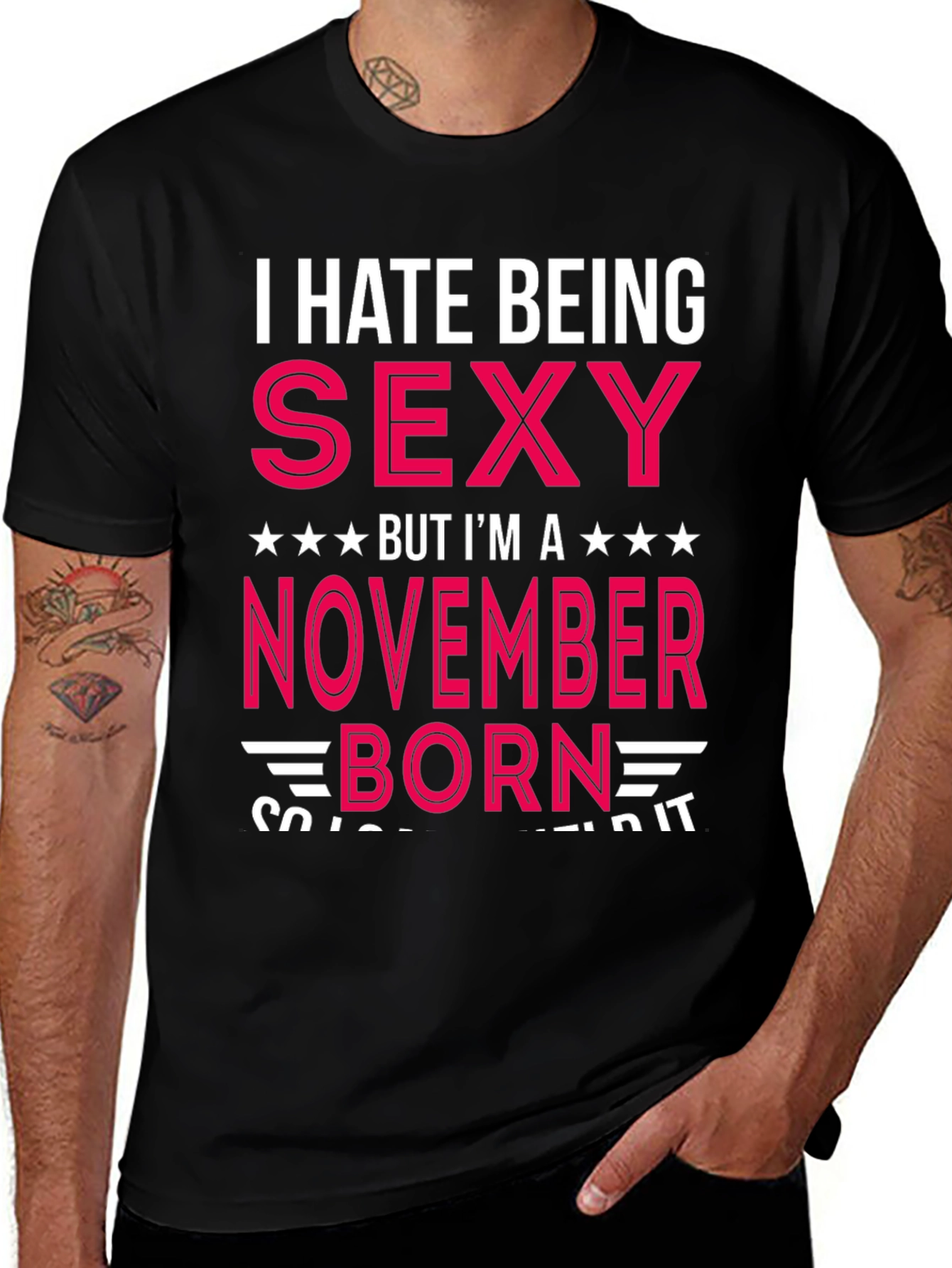 I Hate Being Sexy November Born T-Shirt