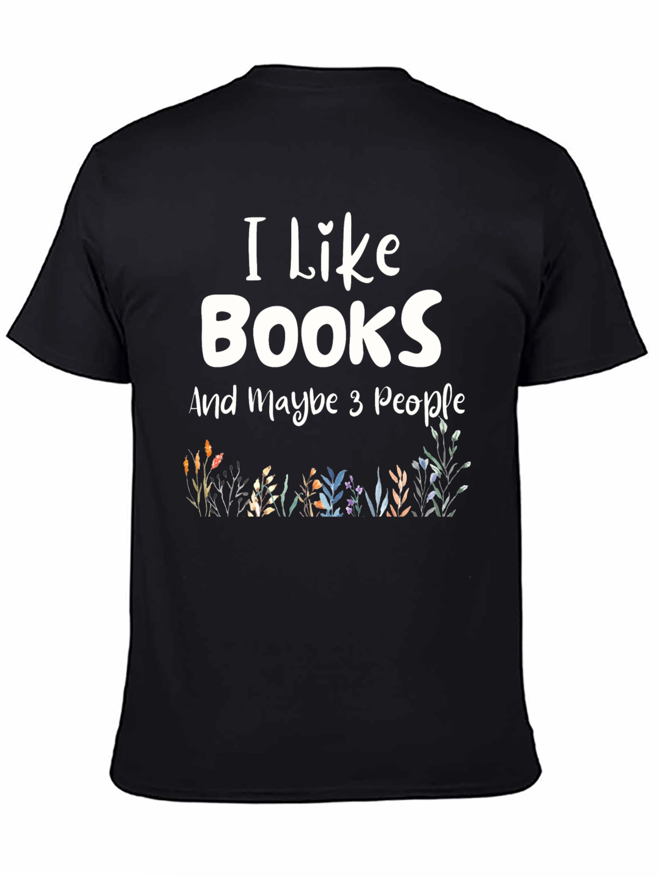 I Like Books and Maybe 3 People Black T-Shirt