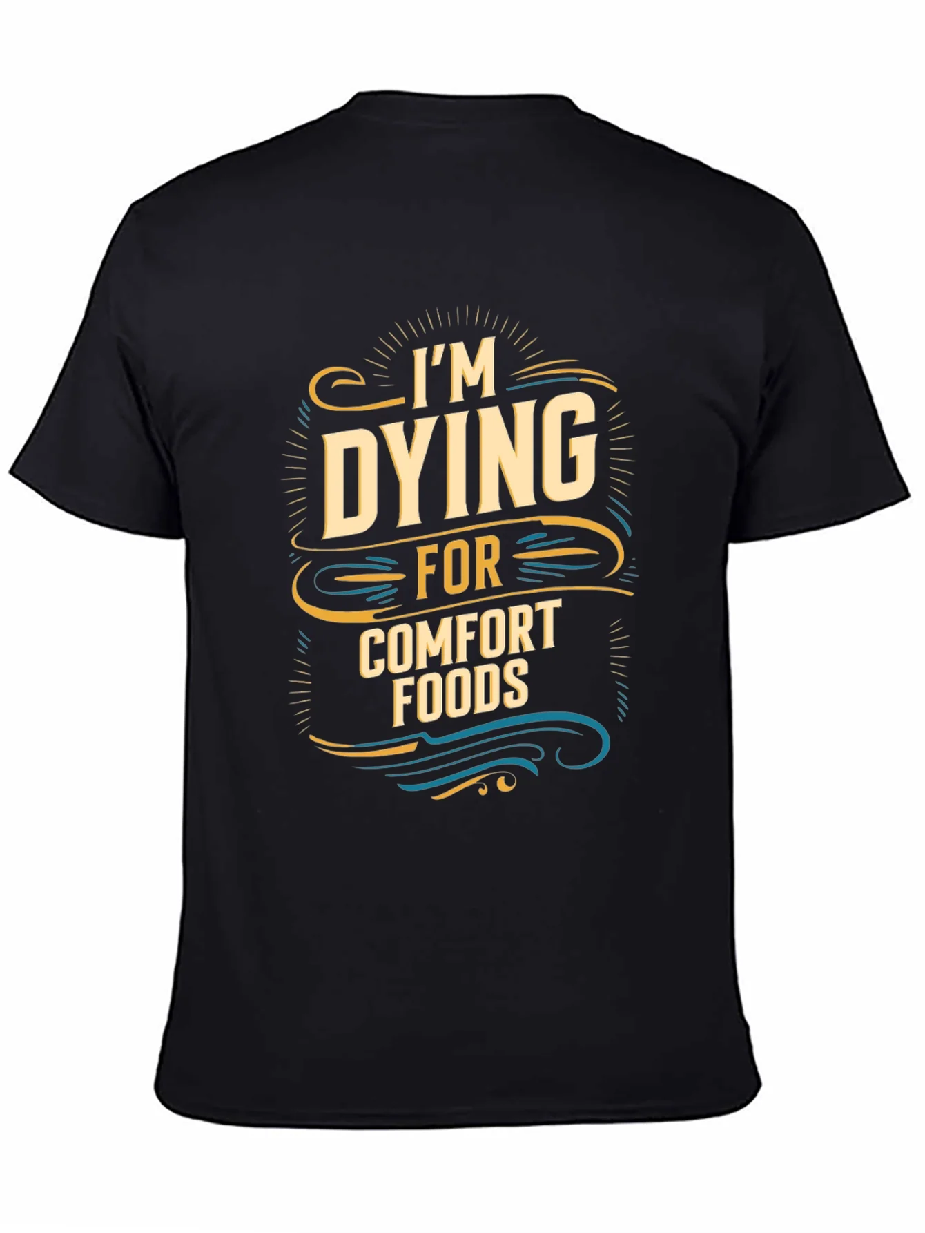Im Dying for Comfort Foods Graphic Tee