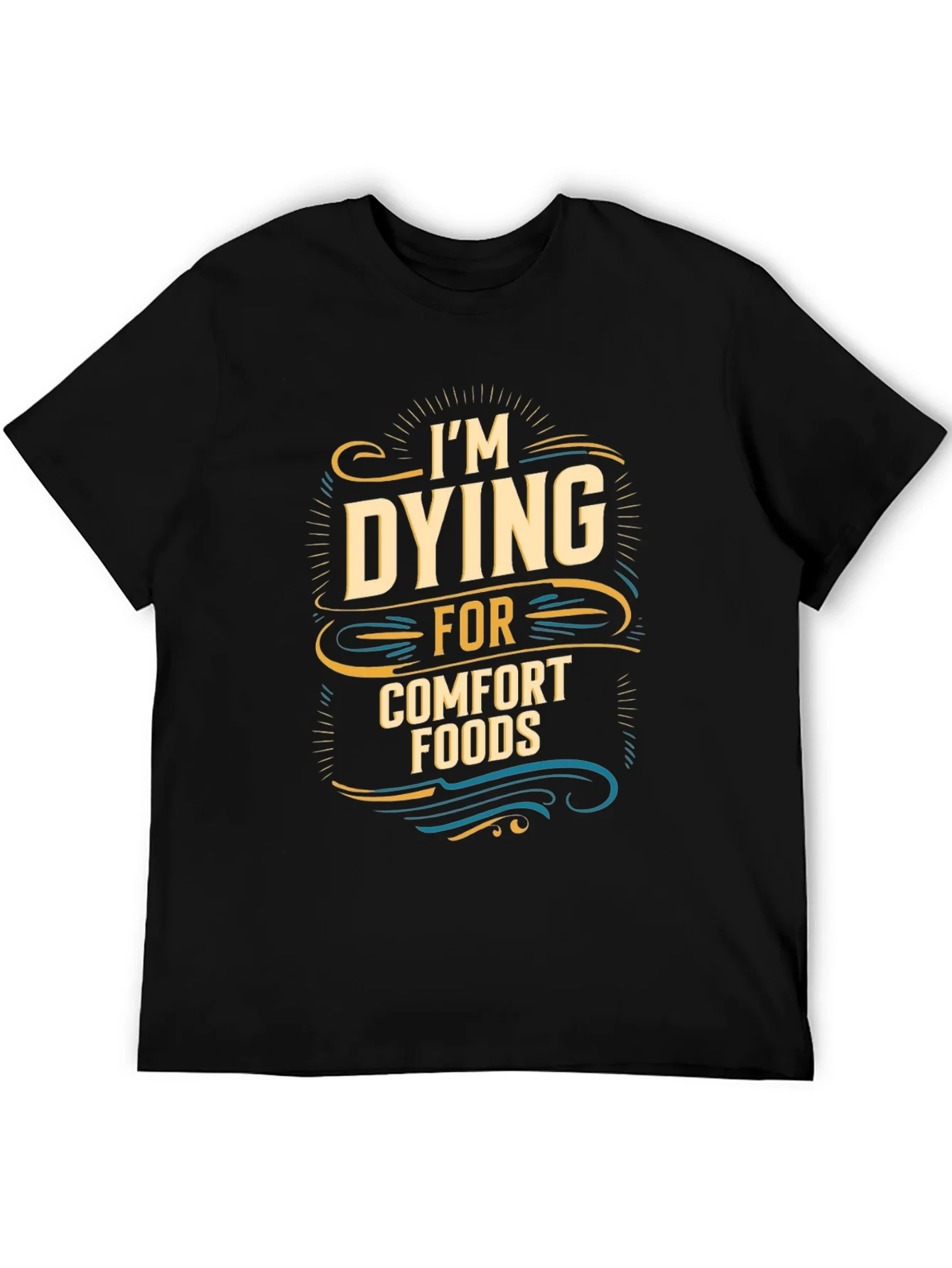 Im Dying for Comfort Foods Graphic Tee