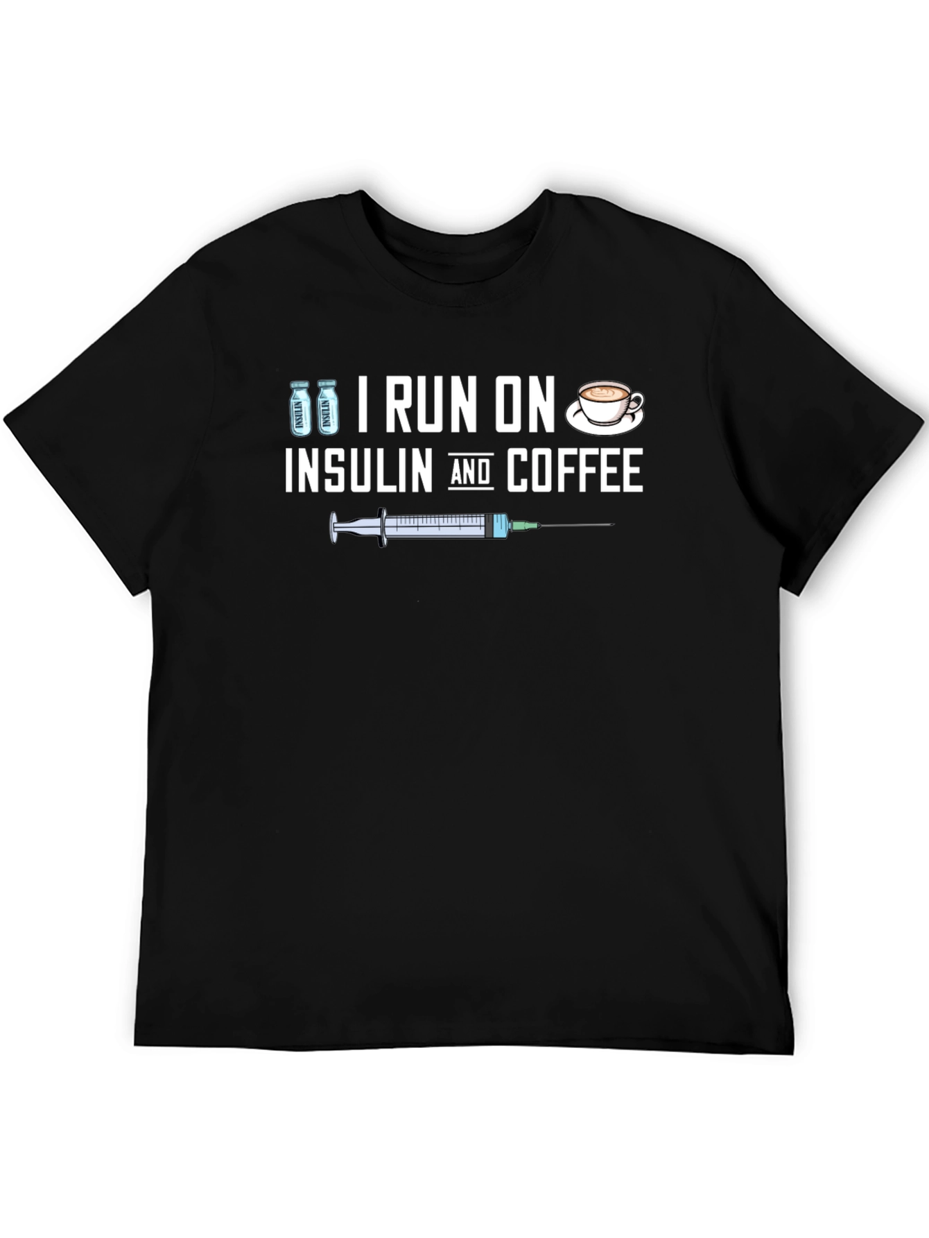 I Run On Insulin & Coffee T-Shirt