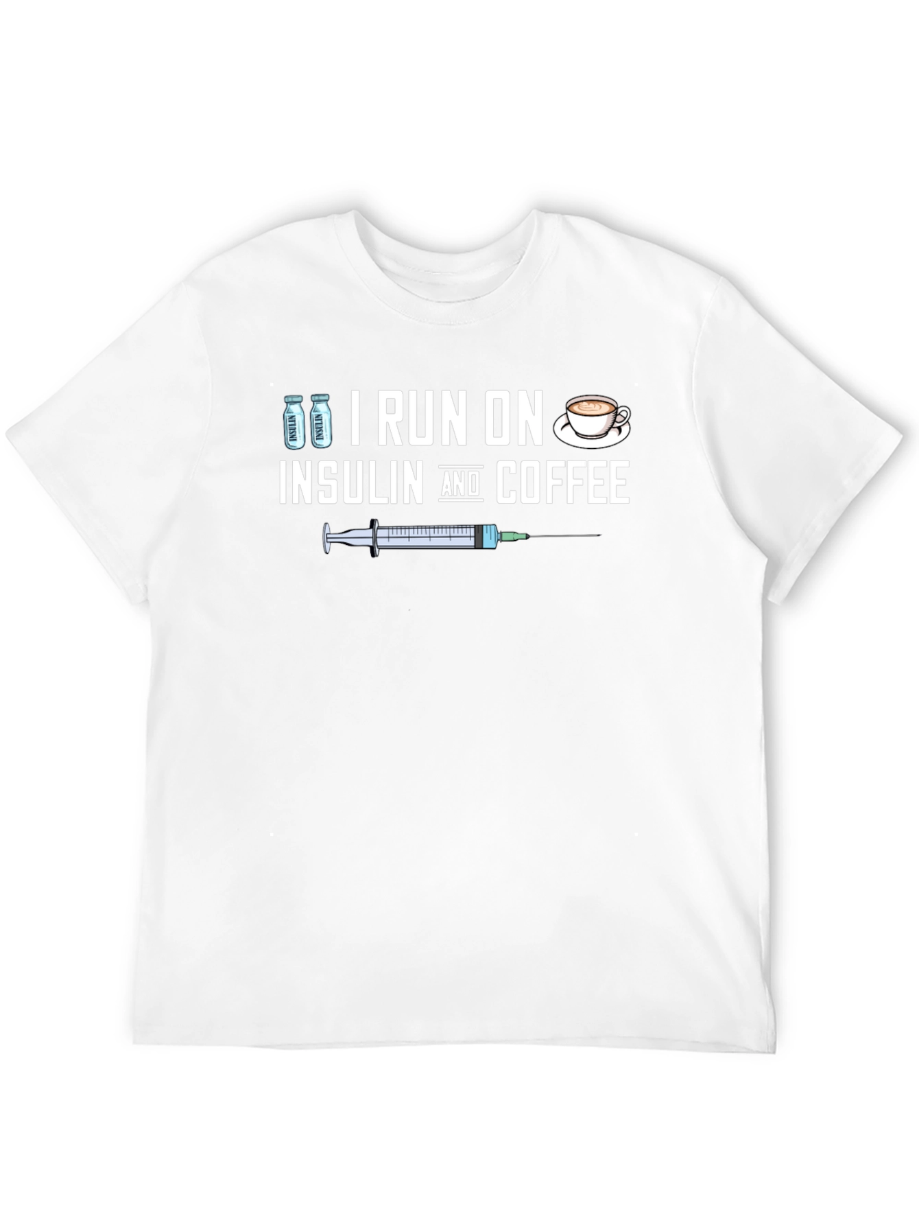 I Run On Insulin & Coffee T-Shirt