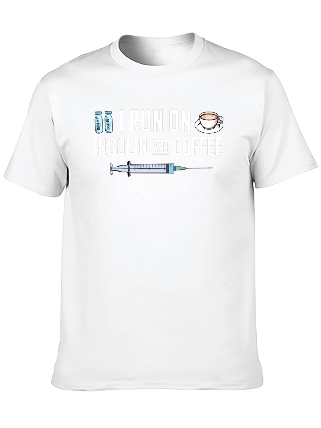 I Run On Insulin & Coffee T-Shirt