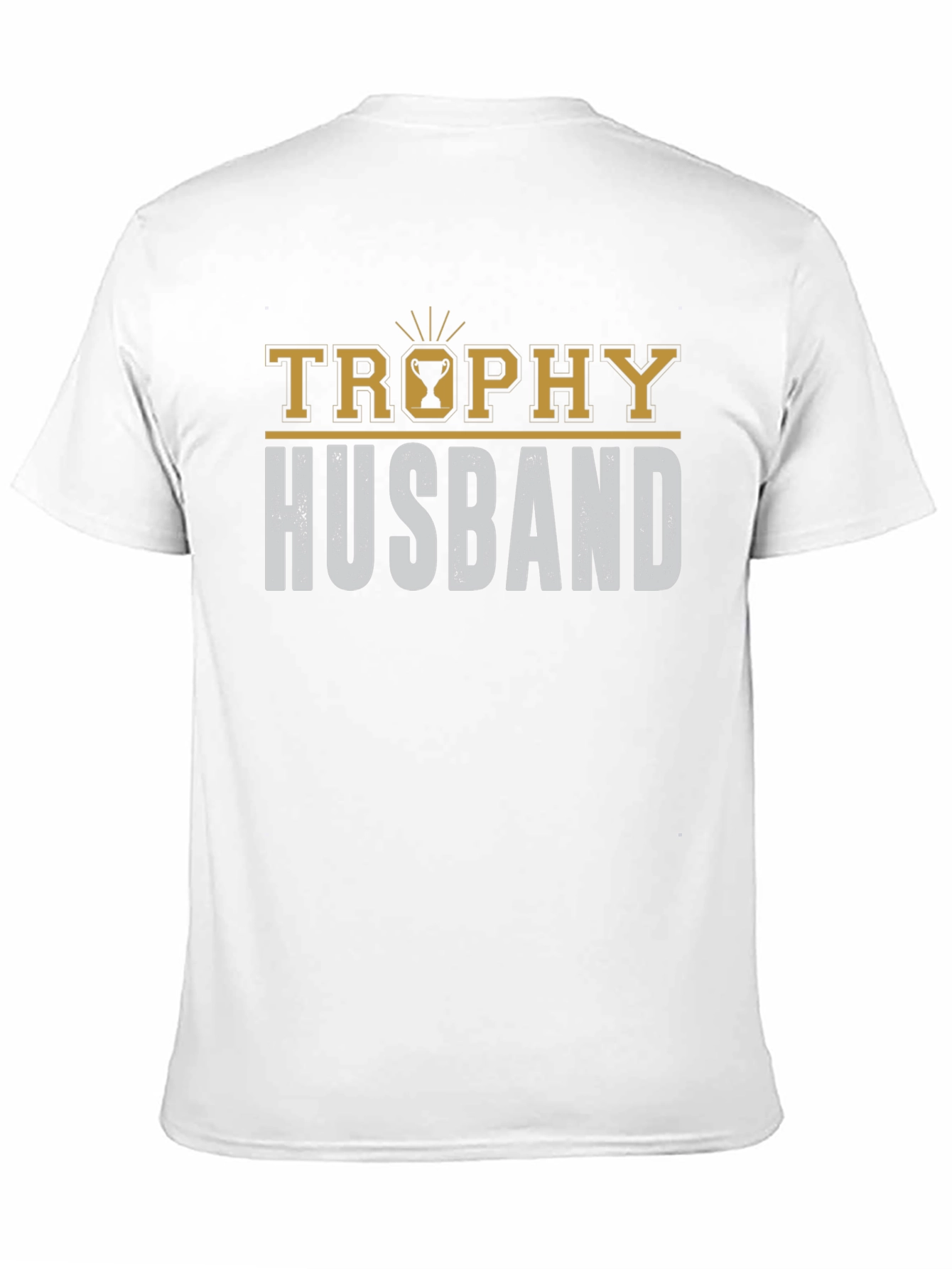 Trophy Husband Graphic Tee - Funny Husband Gift