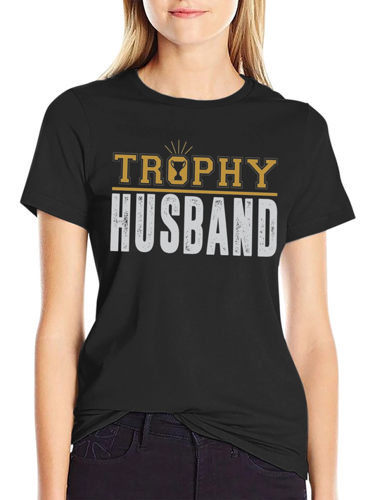 Trophy Husband Graphic Tee - Funny Husband Gift