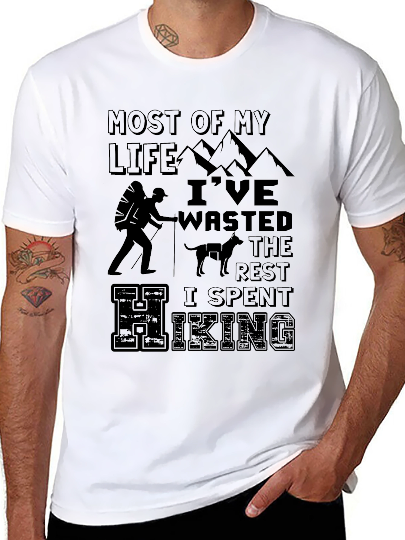 Hiking T-Shirt: Most of My Life Ive Wasted