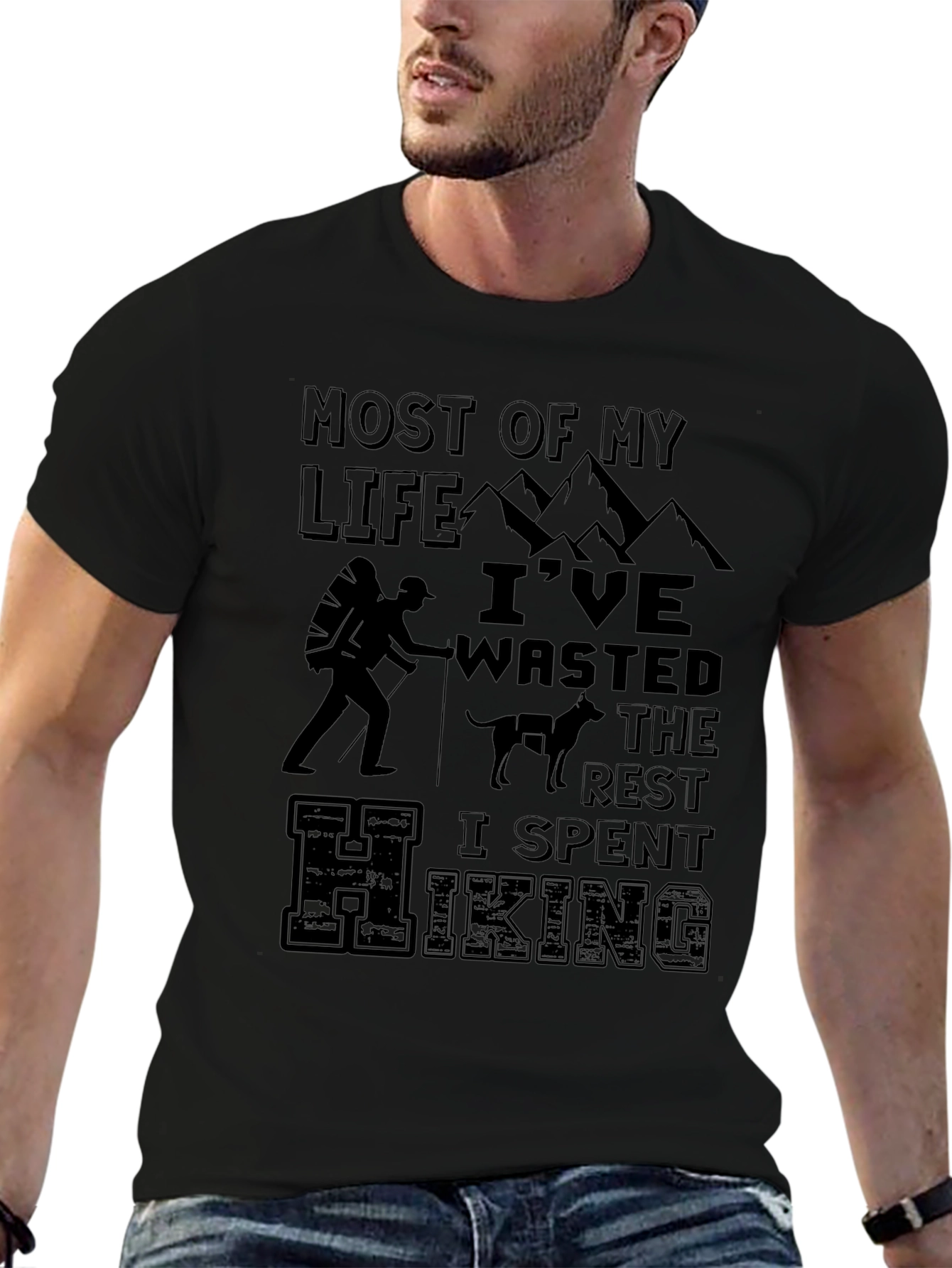 Hiking T-Shirt: Most of My Life Ive Wasted