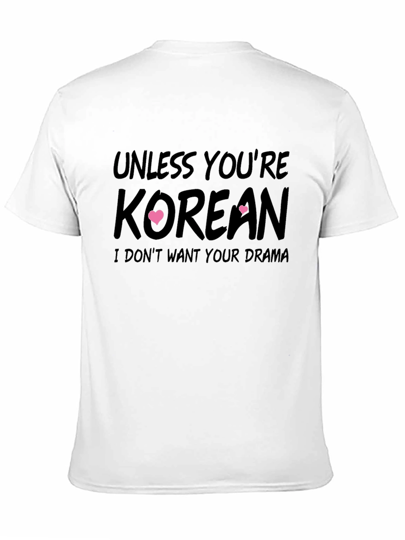 Unless Youre Korean T-Shirt