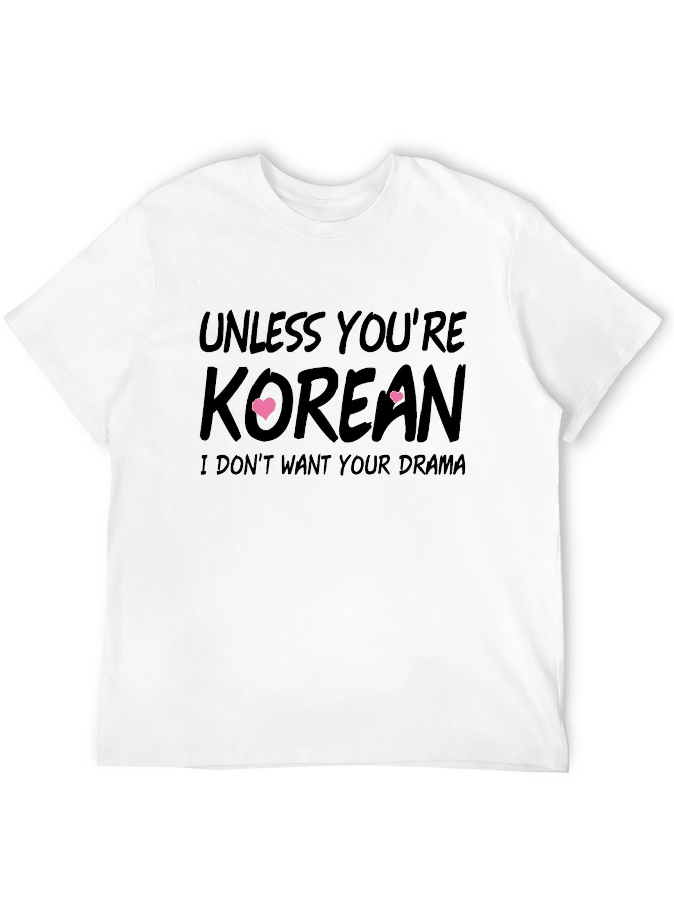 Unless Youre Korean T-Shirt