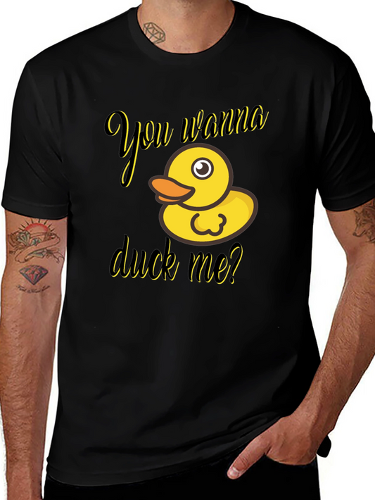 You Wanna Duck Me? Novelty T-Shirt