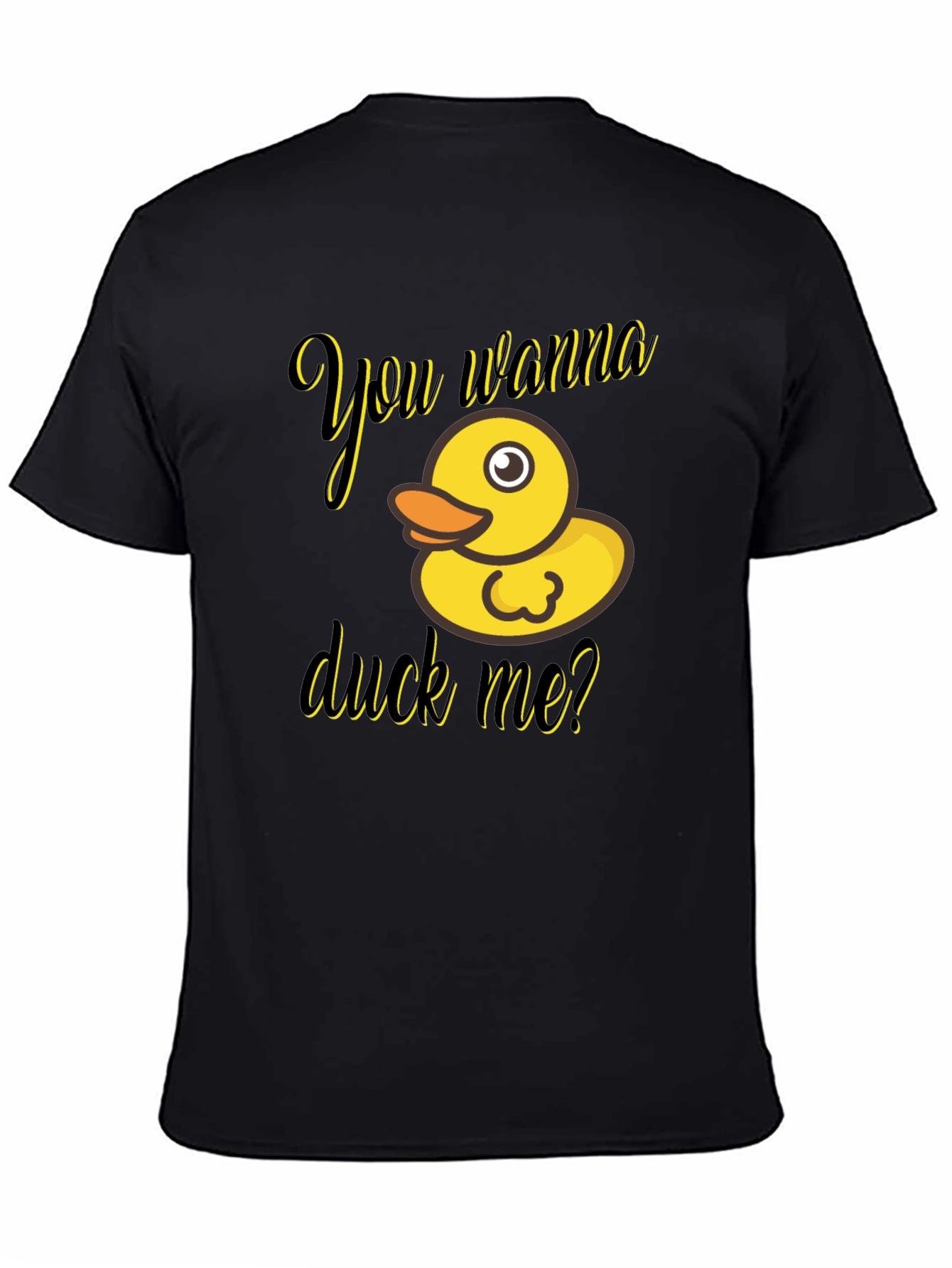 You Wanna Duck Me? Novelty T-Shirt