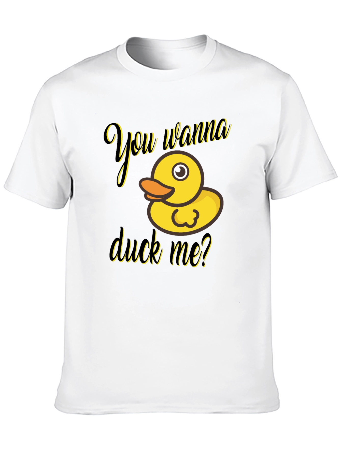 You Wanna Duck Me? Novelty T-Shirt