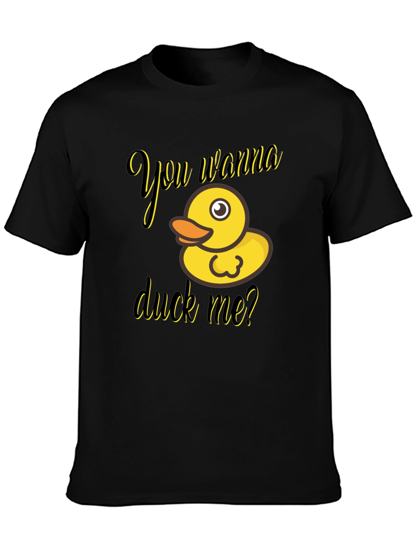 You Wanna Duck Me? Novelty T-Shirt