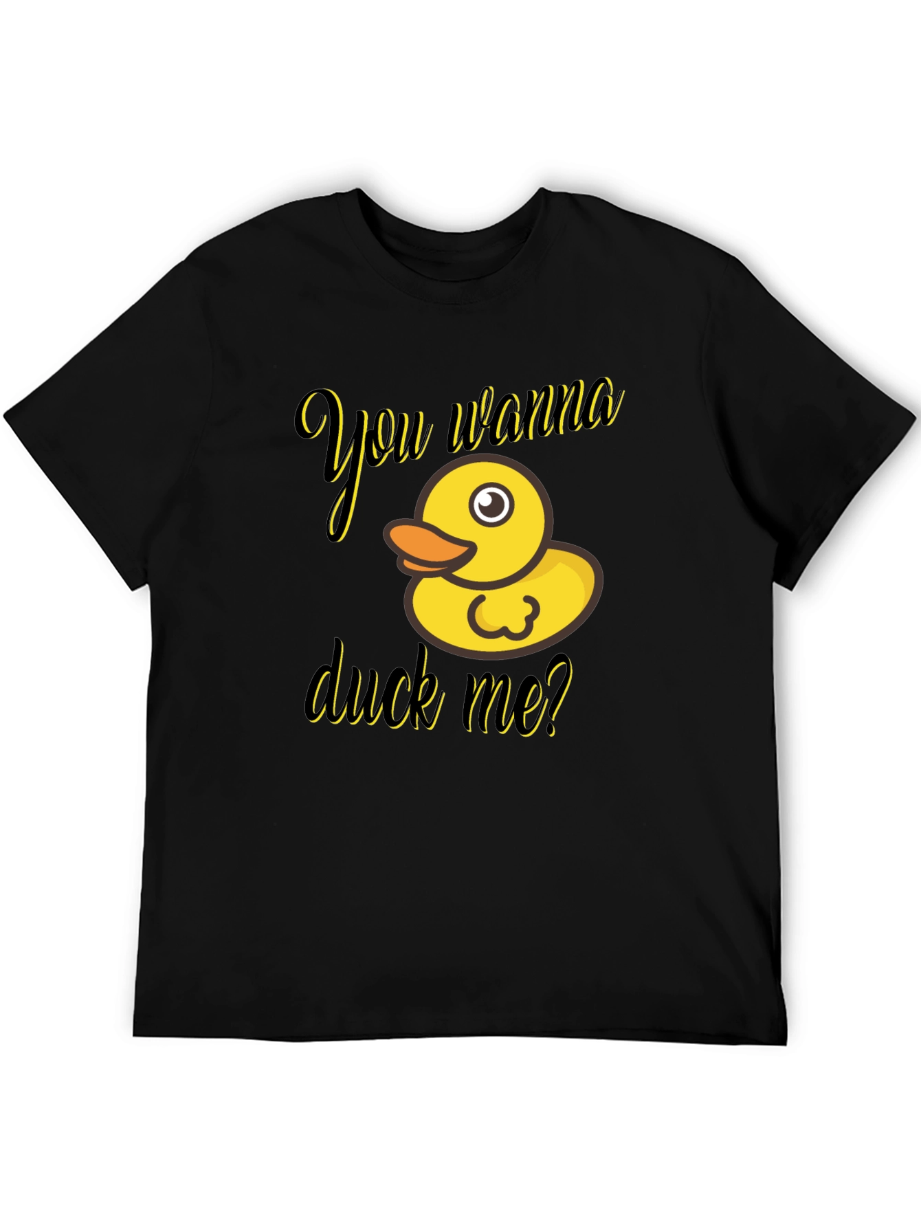 You Wanna Duck Me? Novelty T-Shirt