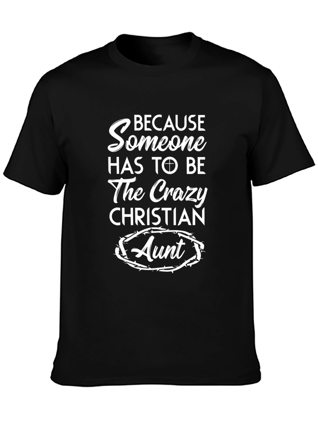 Crazy Christian Aunt T-Shirt