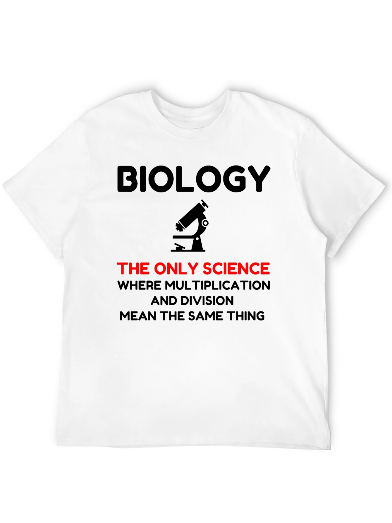 Biology Humor Graphic T-Shirt - Science Joke Tee