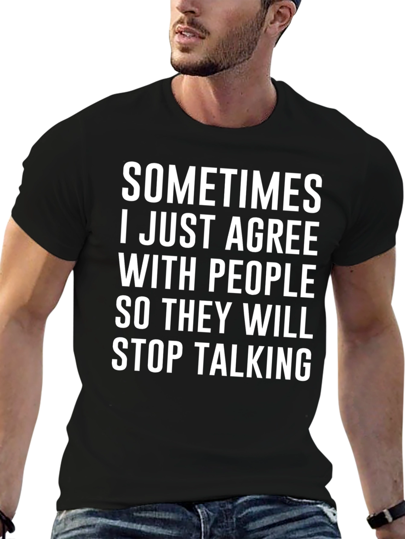 Funny Agreeable T-Shirt - Stop Talking Humor