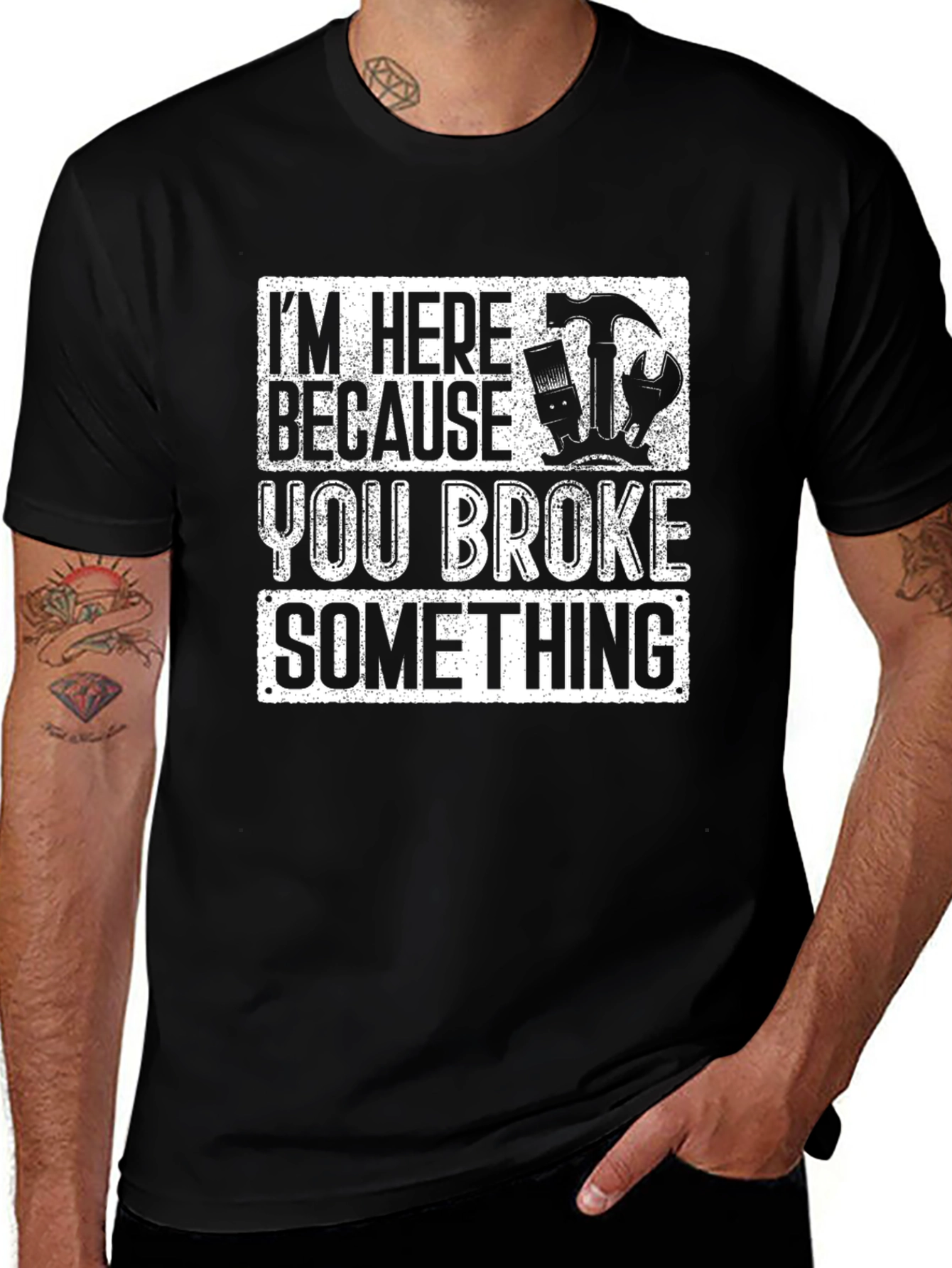 Im Here Because You Broke Something T-Shirt Funny Gift