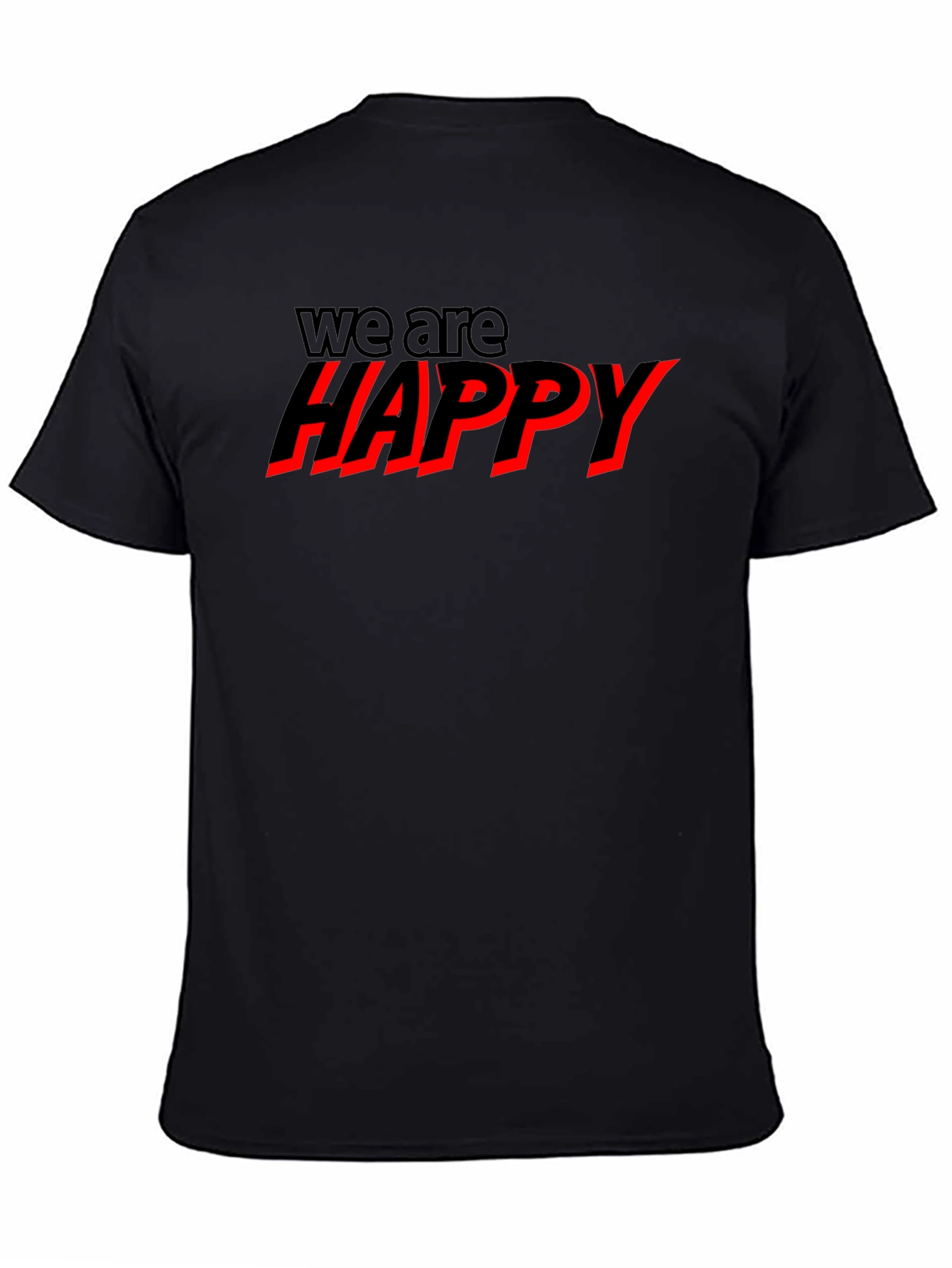 We Are Happy Graphic T-Shirt