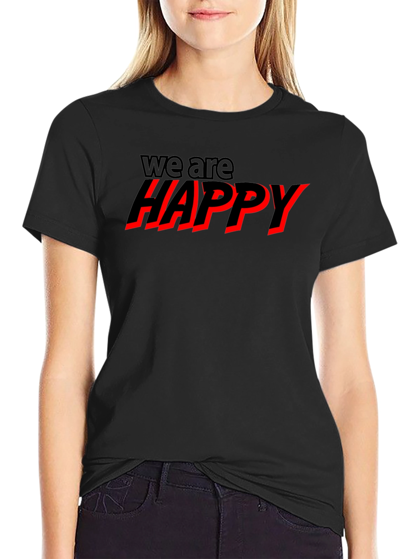We Are Happy Graphic T-Shirt