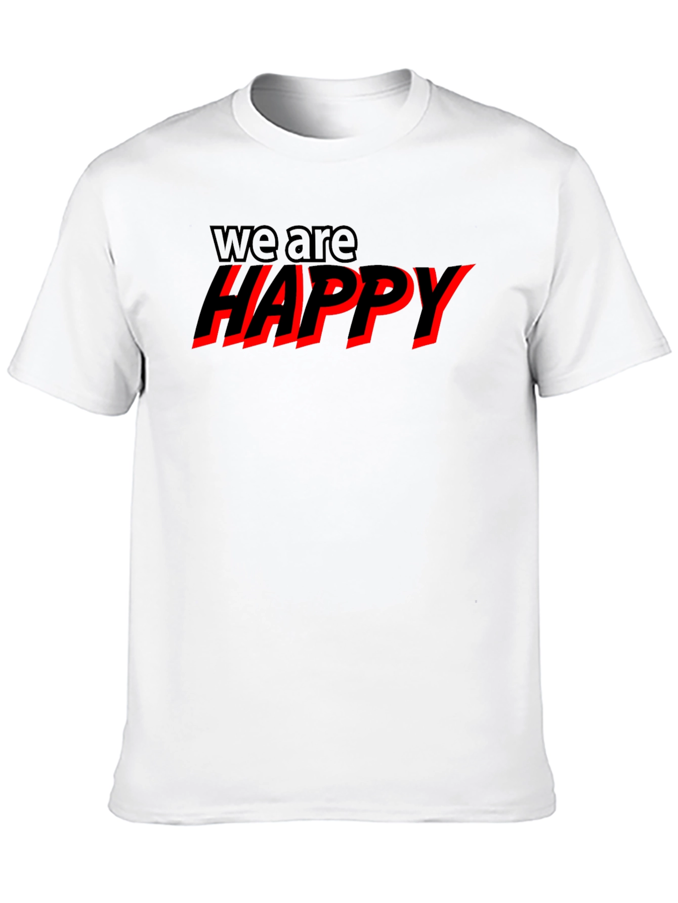 We Are Happy Graphic T-Shirt