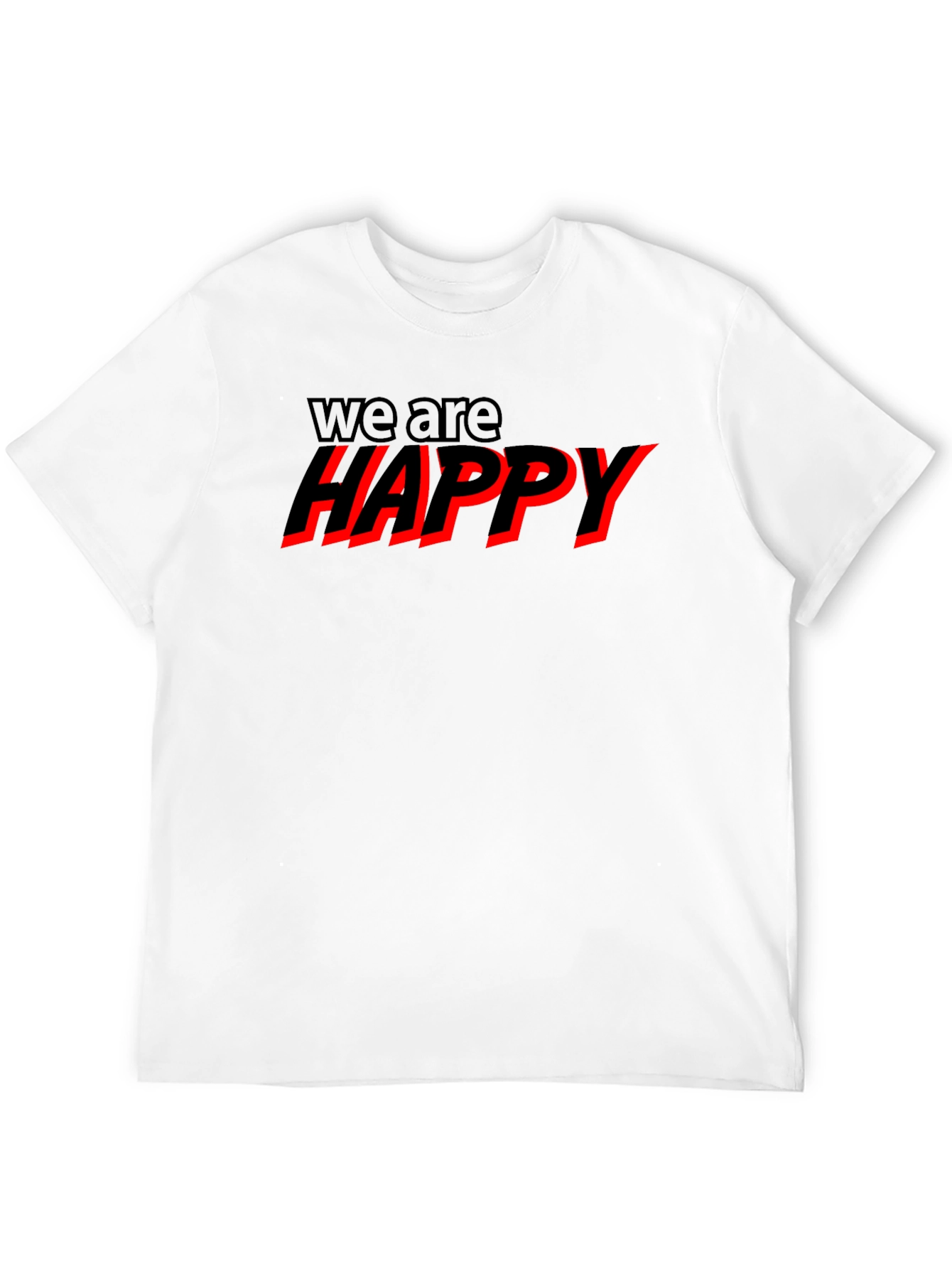 We Are Happy Graphic T-Shirt