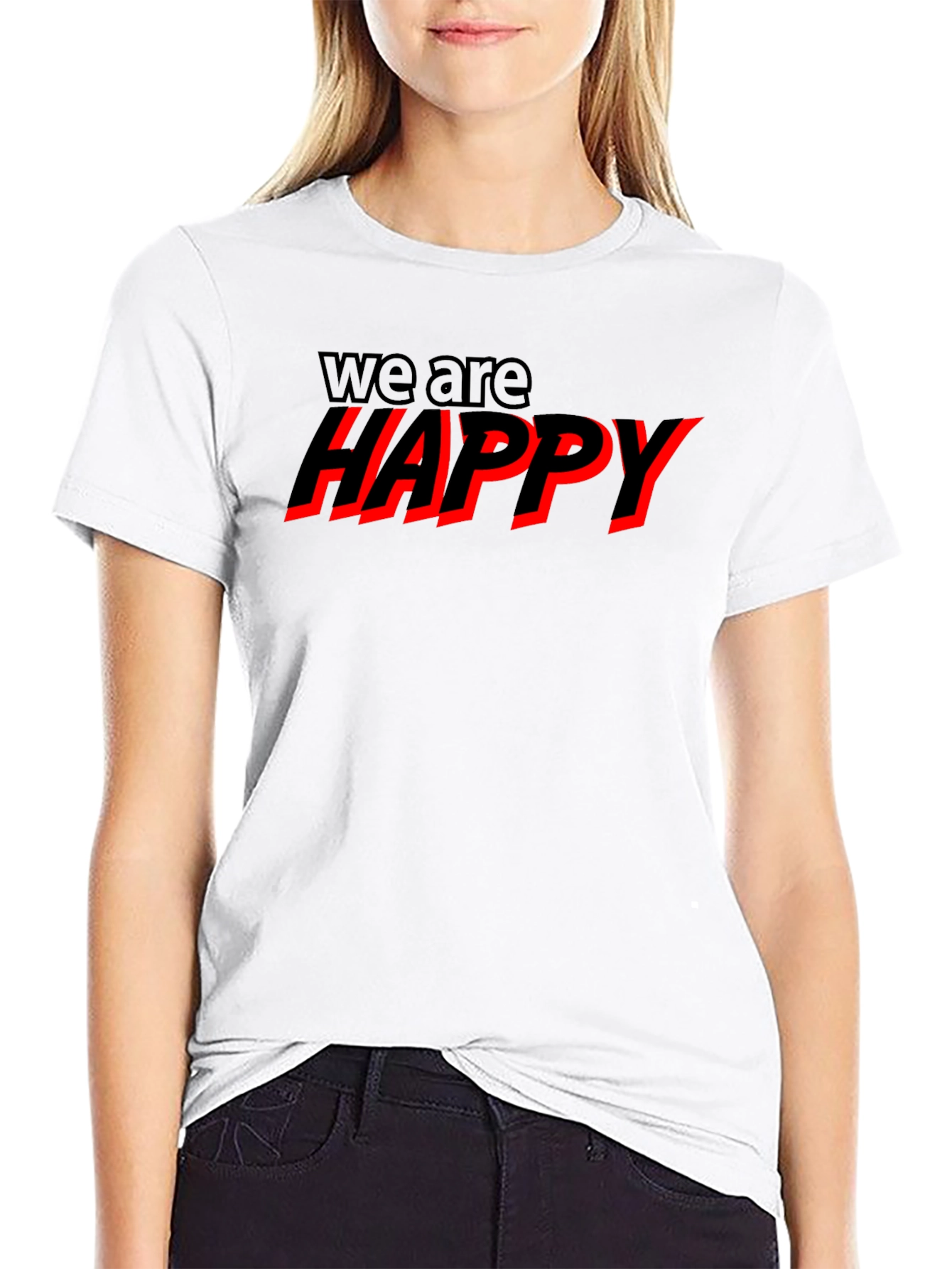 We Are Happy Graphic T-Shirt