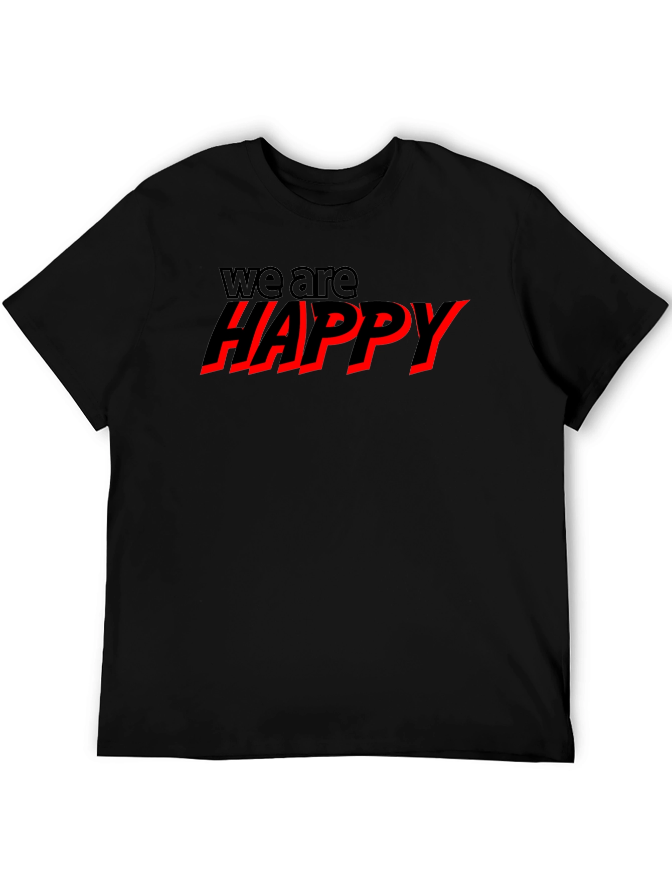 We Are Happy Graphic T-Shirt