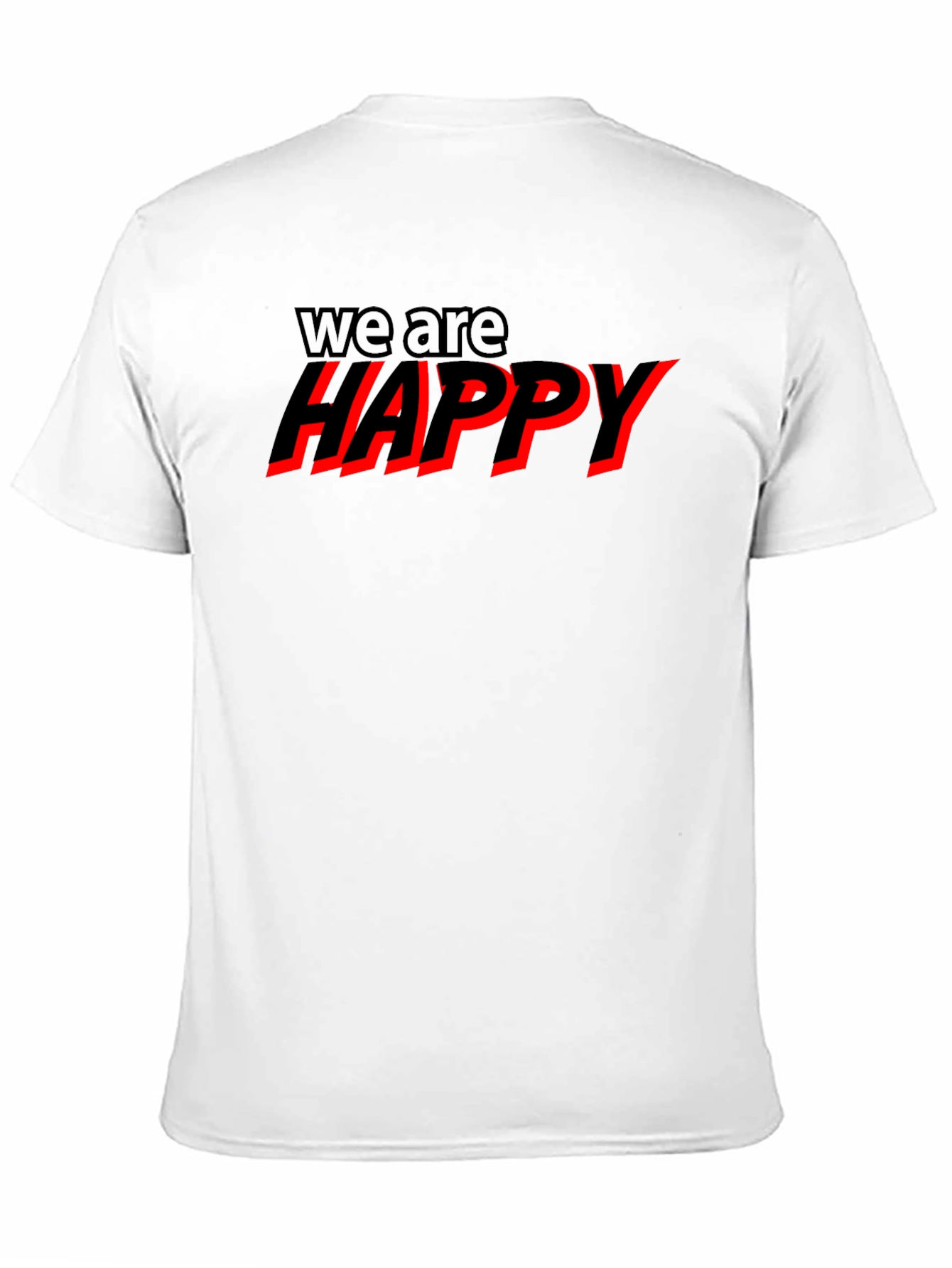 We Are Happy Graphic T-Shirt