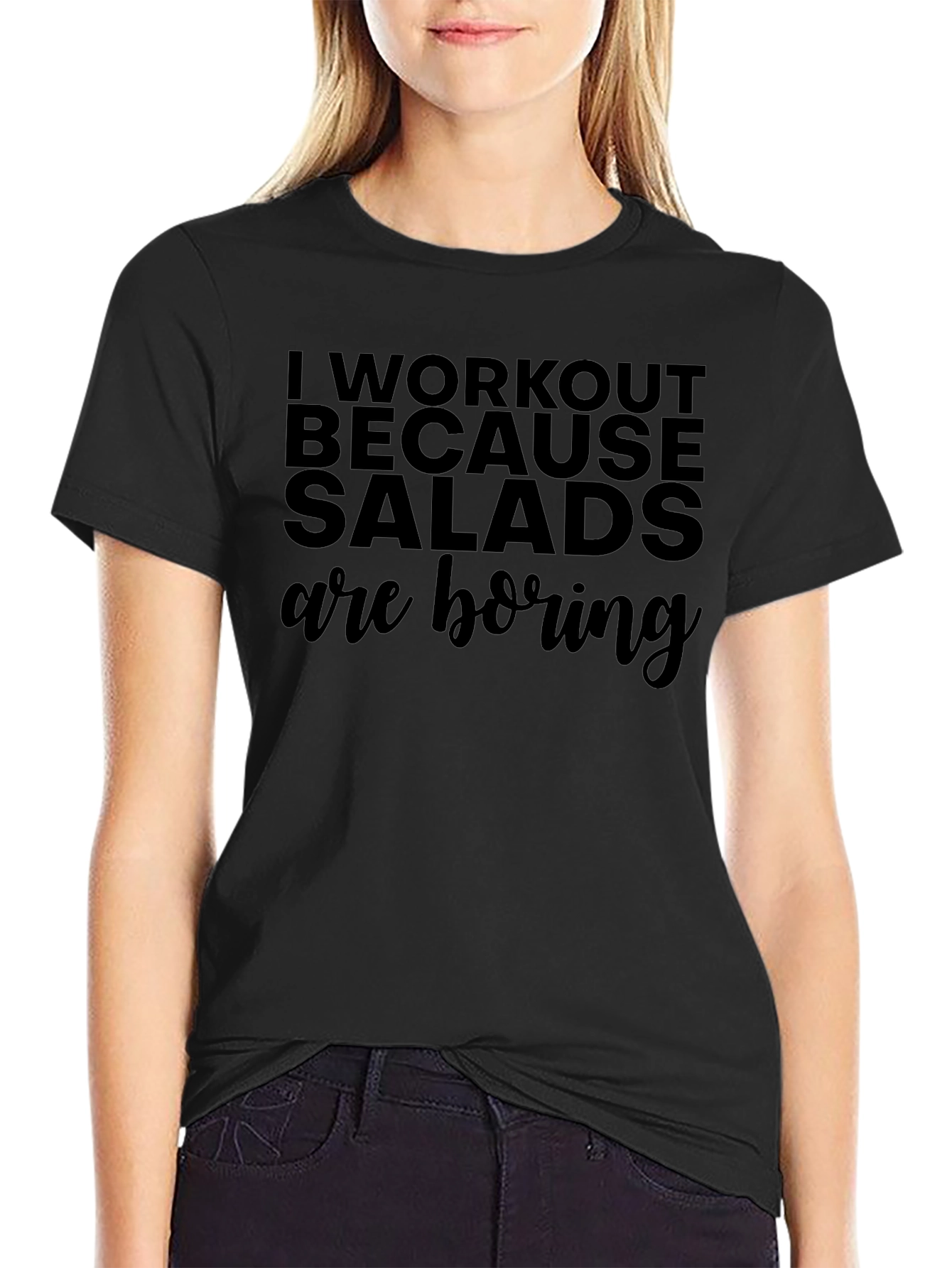 Workout Because Salads are Boring Black T-Shirt