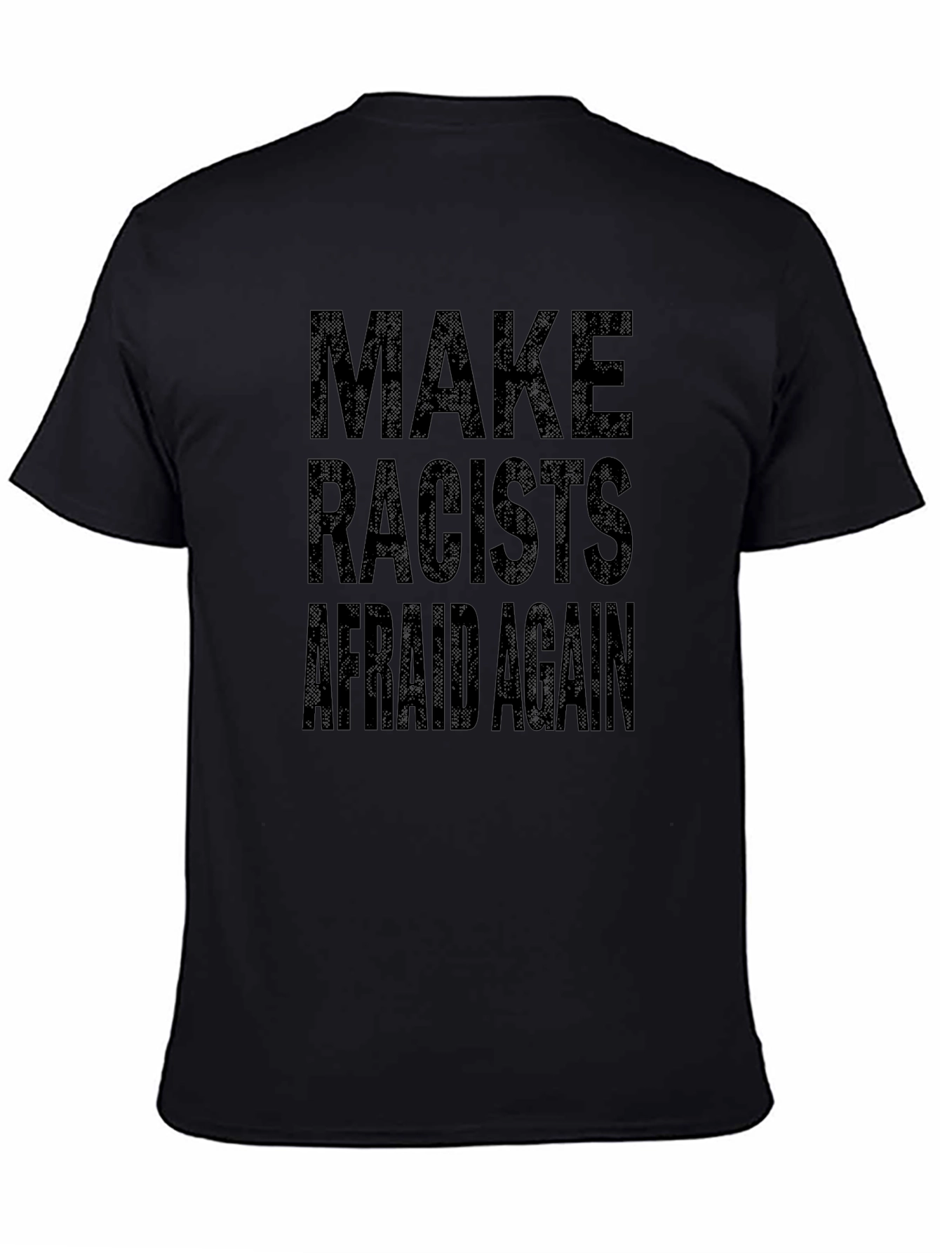 Make Racists Afraid Again Black T-Shirt