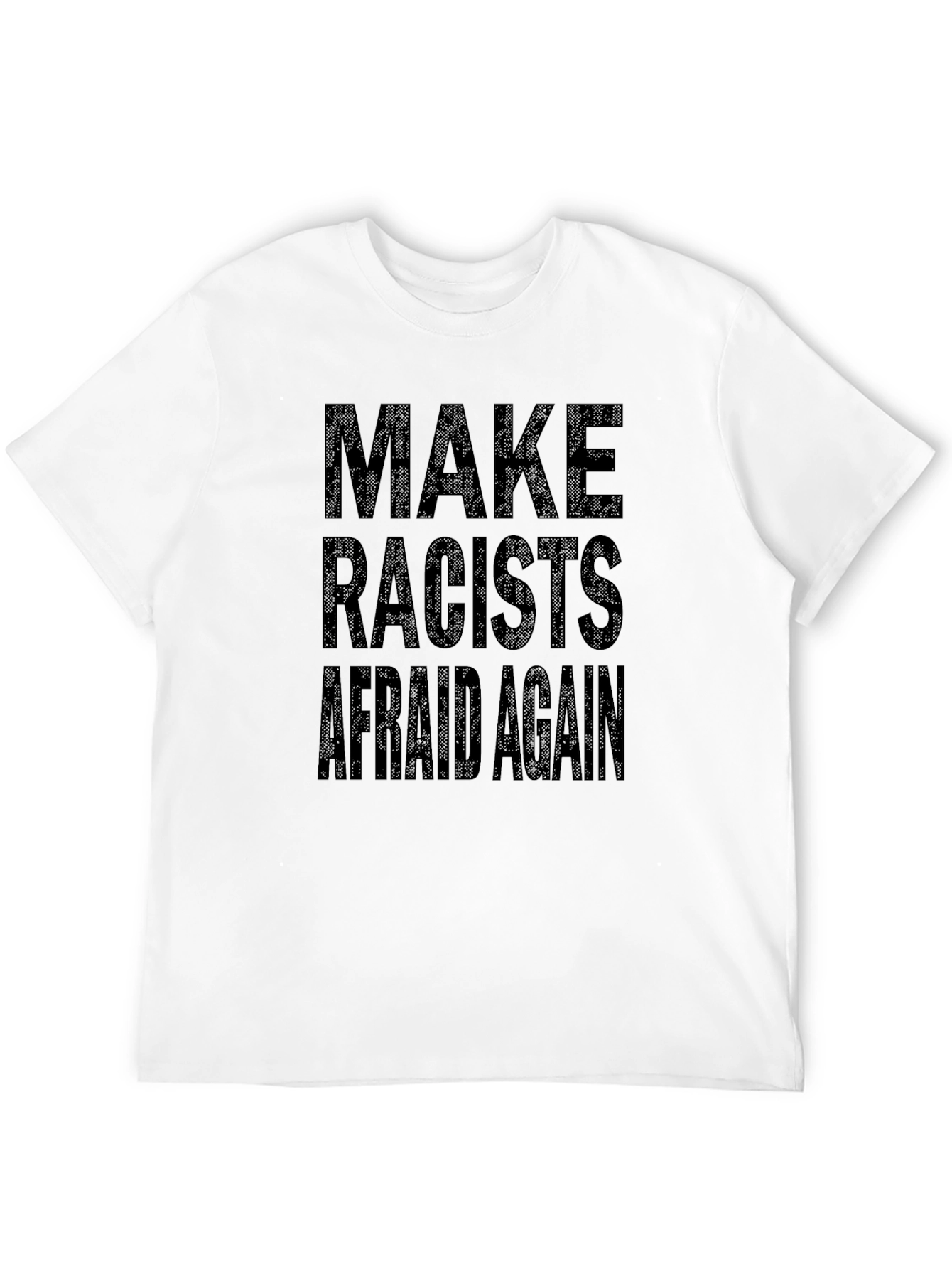 Make Racists Afraid Again Black T-Shirt